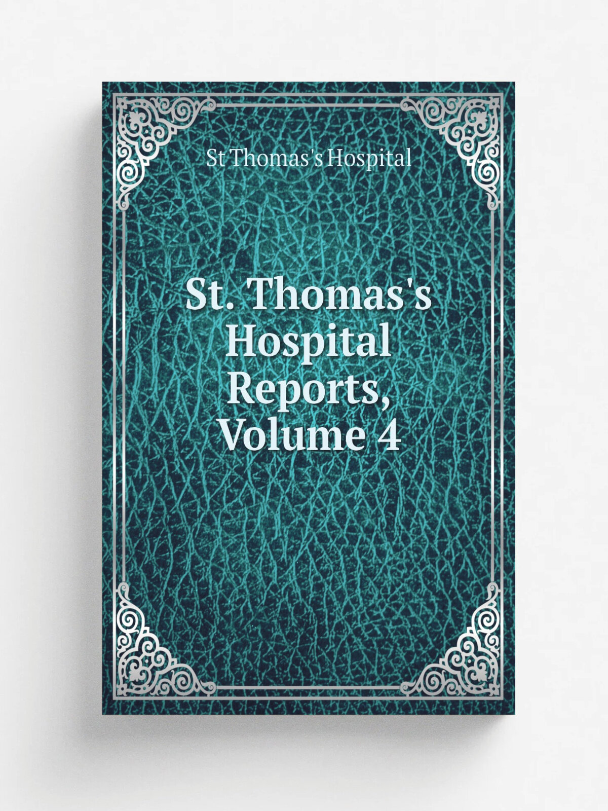 St. Thomas's Hospital Reports, Volume 4