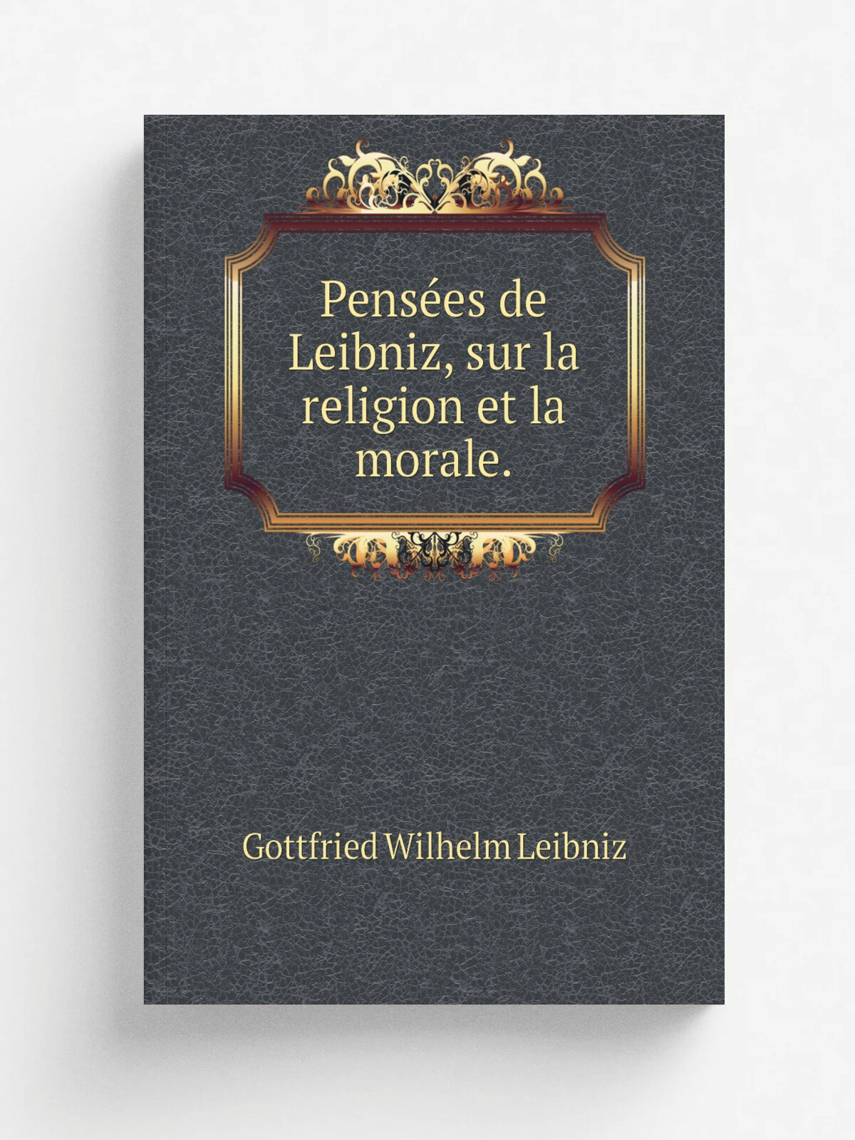 Pens.es de Leibniz, sur la religion et la morale. | Готфрид Вильгельм Лейбниц | 1803 | La ve. Nyon . etc. an XI . | Репринт