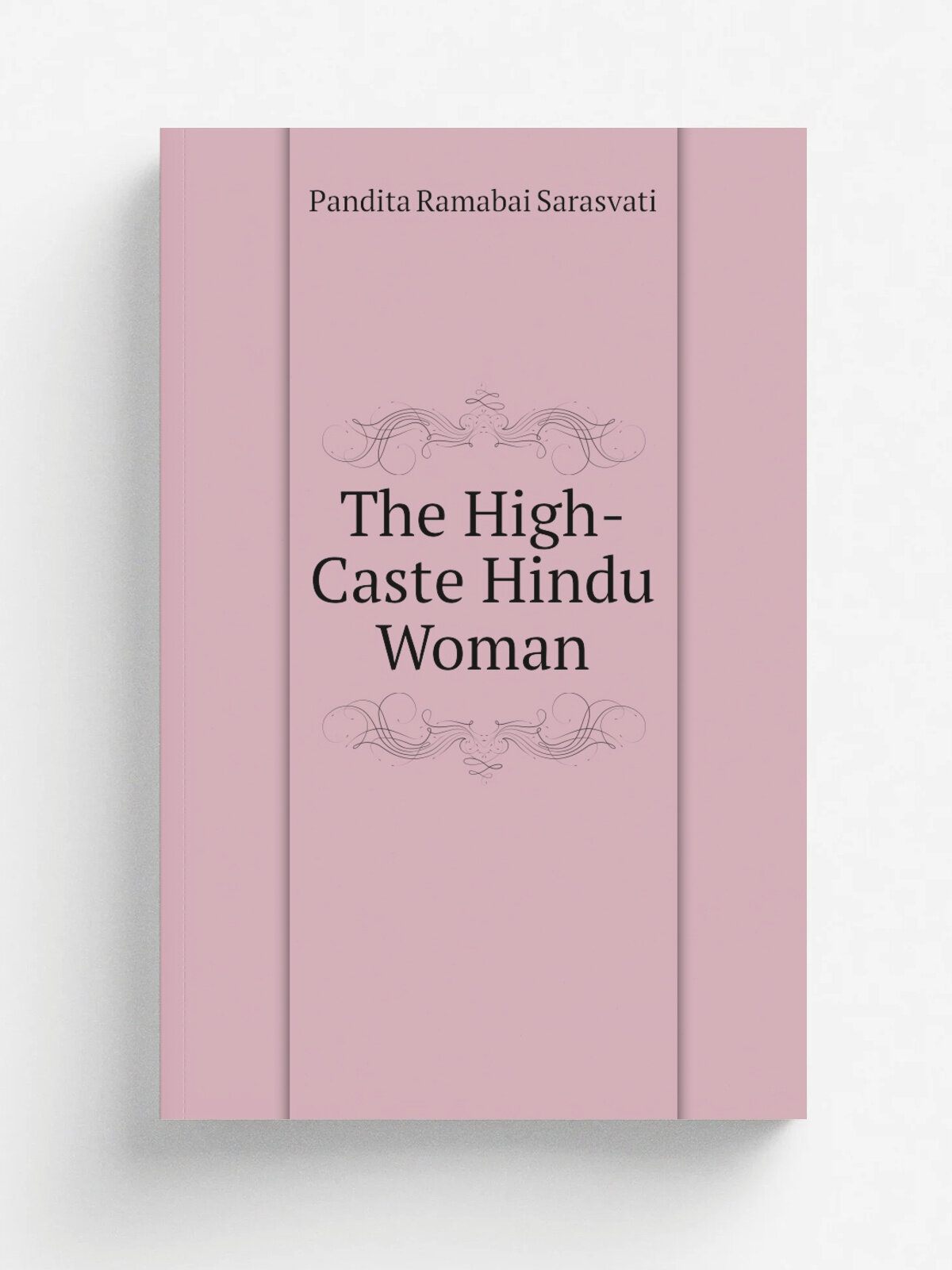 The High-Caste Hindu Woman | Pandita Ramabai Sarasvati | 1888 | London : G. Bell | Репринт