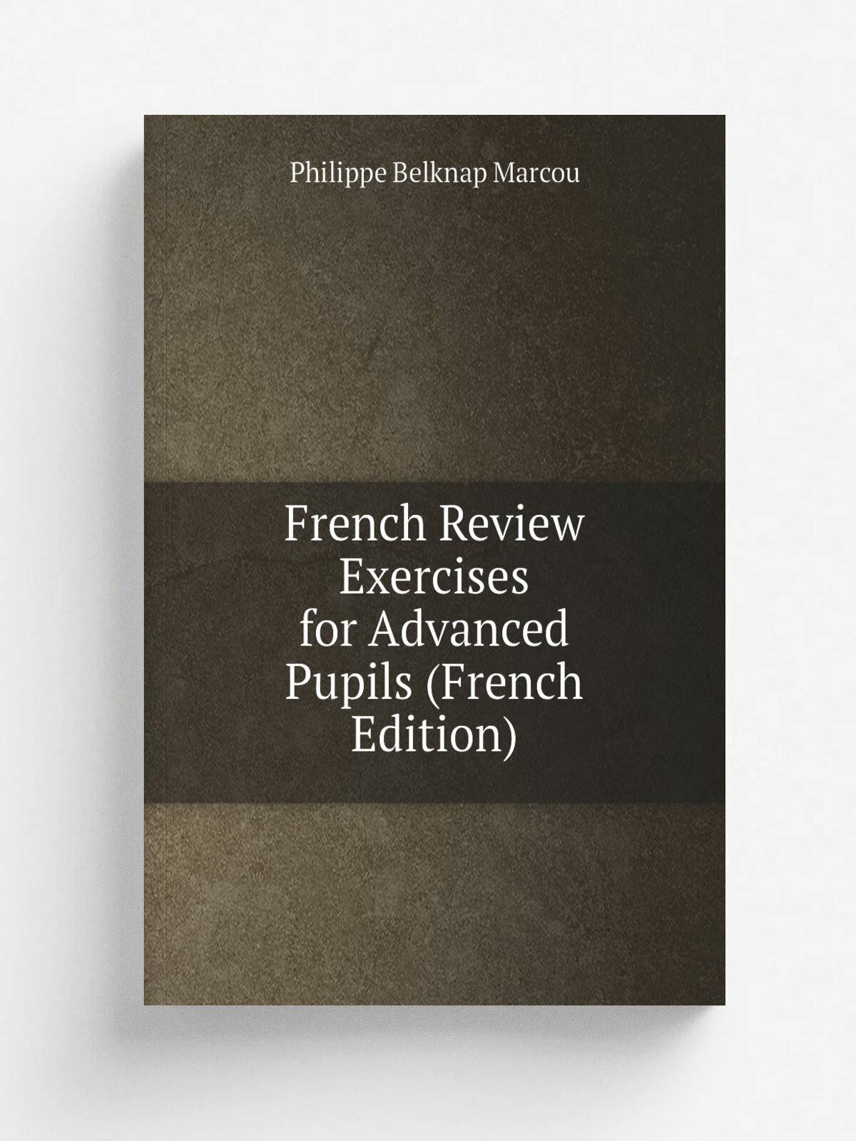 French Review Exercises for Advanced Pupils (French Edition) | Philippe Belknap Marcou | Репринт