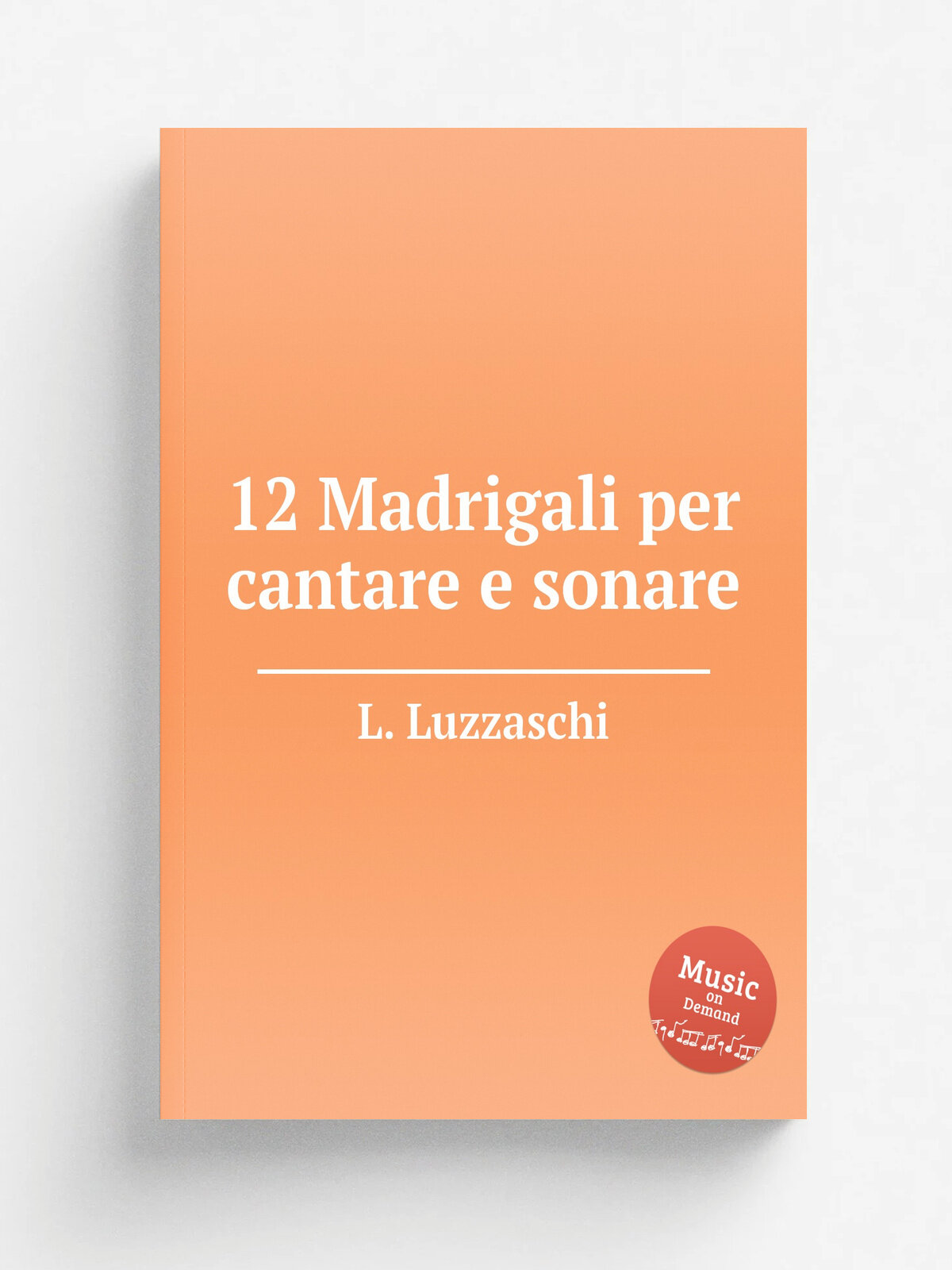 12 Madrigali per cantare e sonare | L. Luzzaschi | Репринт