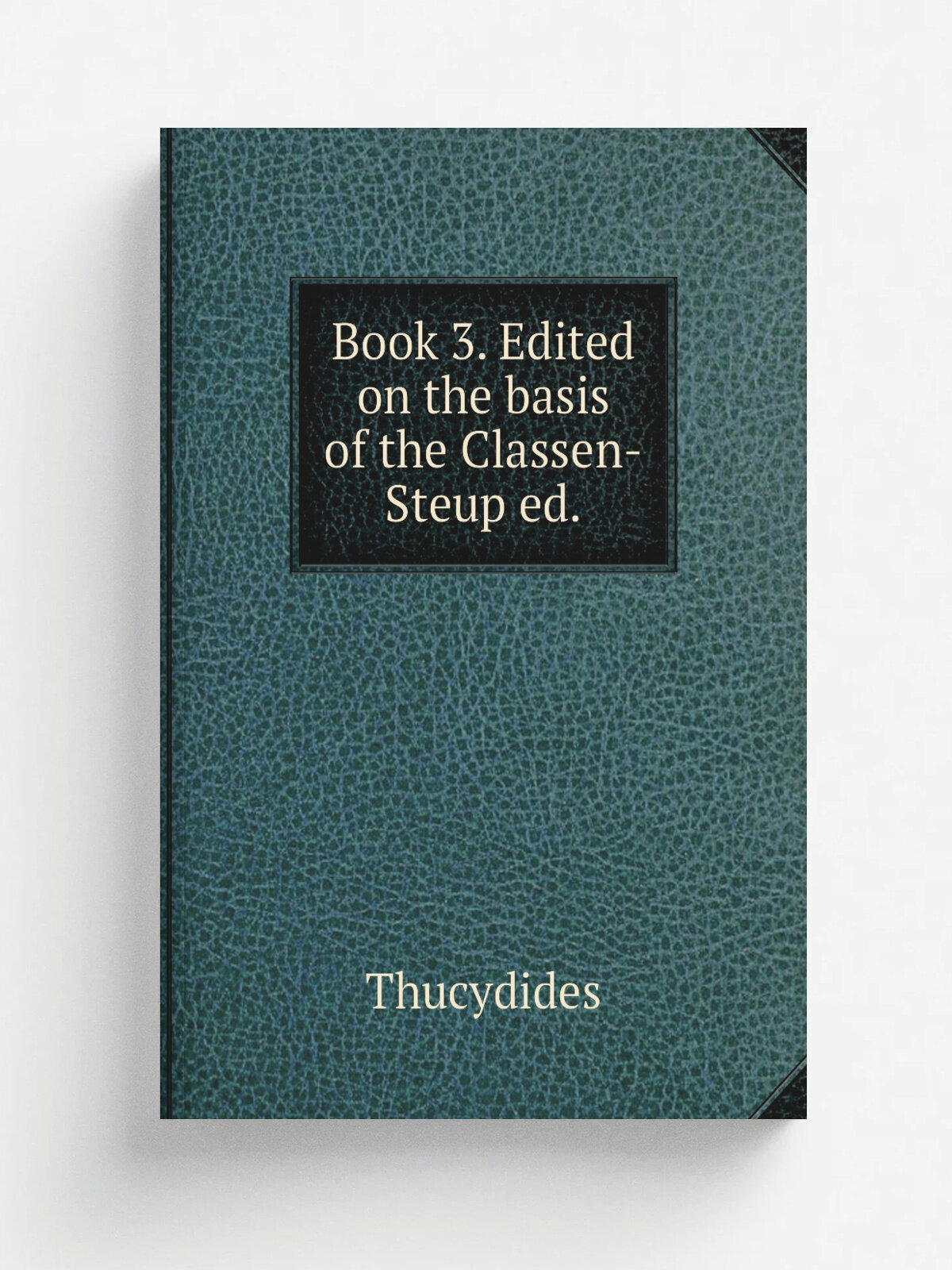 Book 3. Edited on the basis of the Classen-Steup ed.