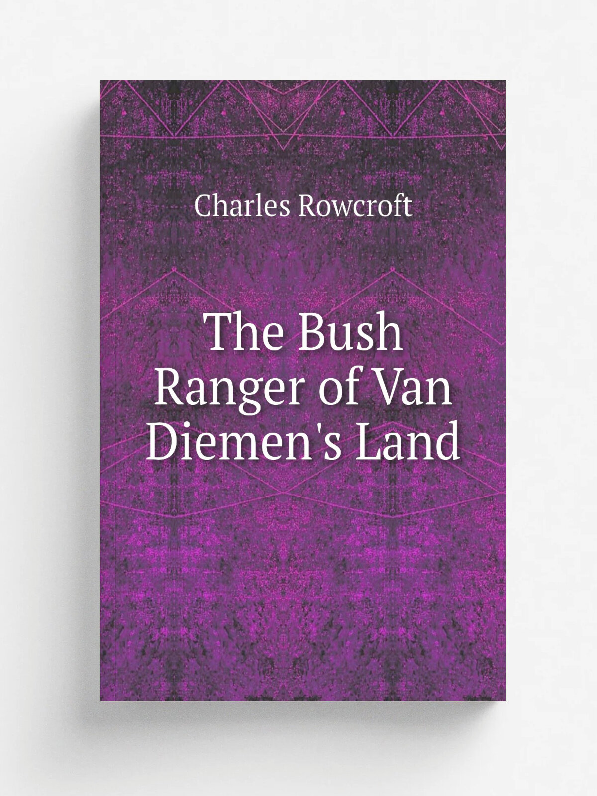 The Bush Ranger of Van Diemen's Land