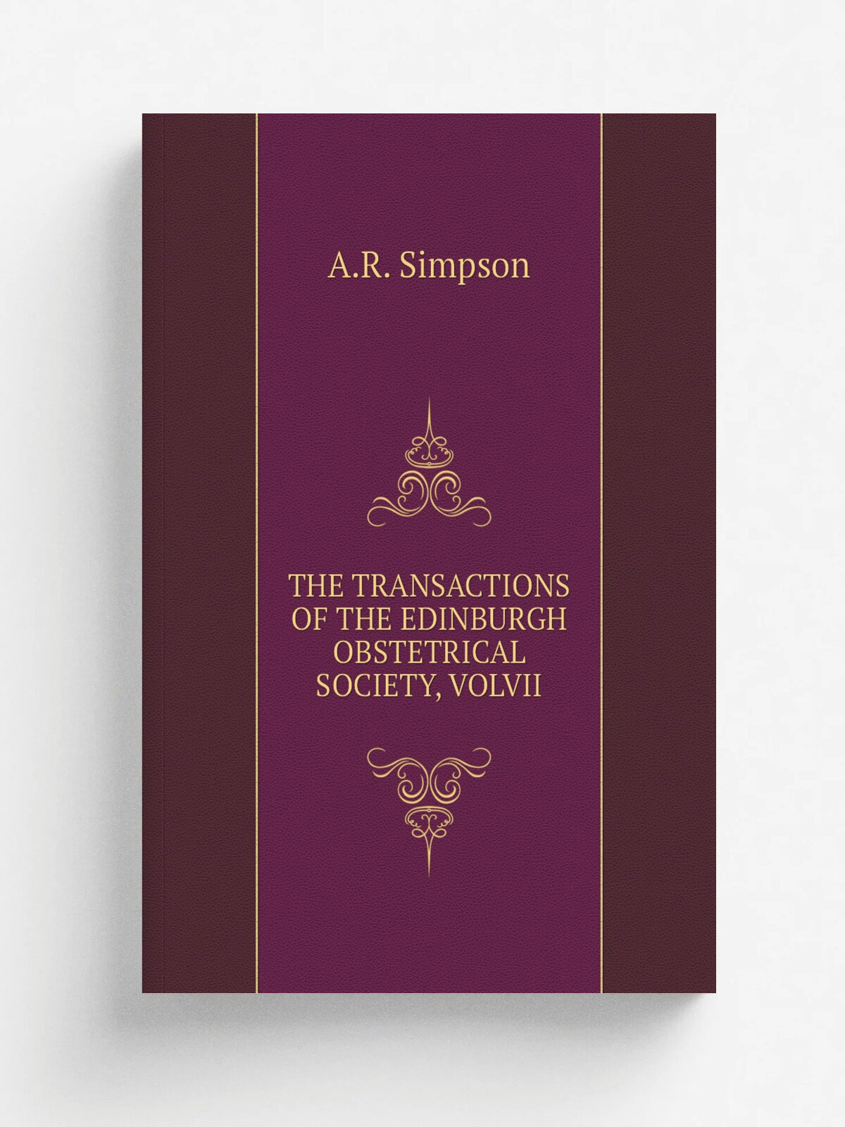 "The Transactions Of The Edinburgh Obstetrical Society, Volvii" | A.R. Simpson | 1882 | Репринт