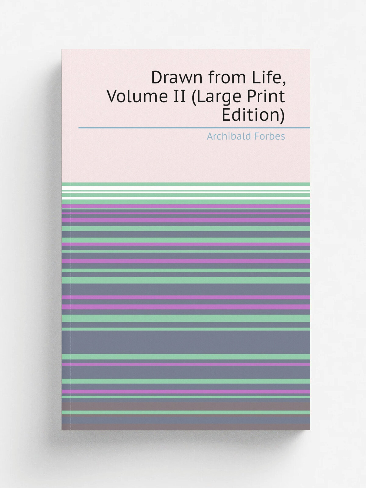 Drawn from Life, Volume Ii (Large Print Edition) | Forbes Archibald | Репринт