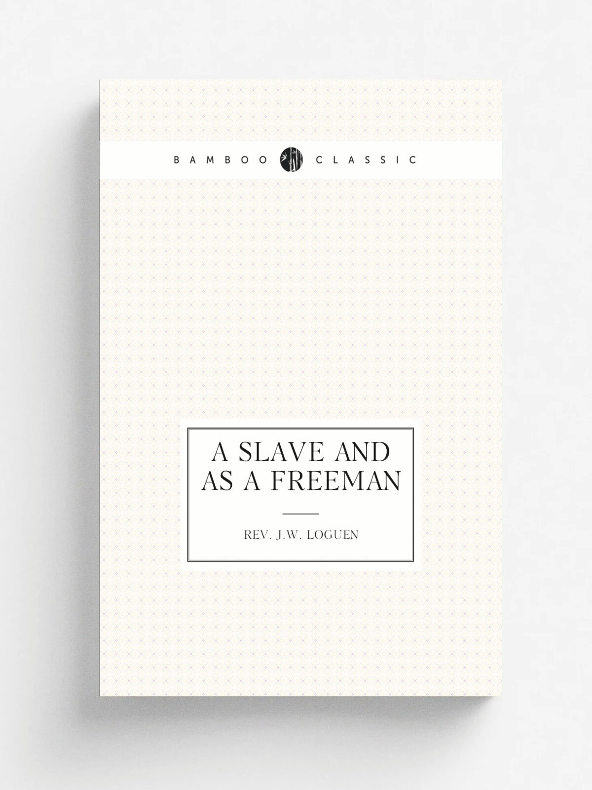 A Slave and As a Freeman