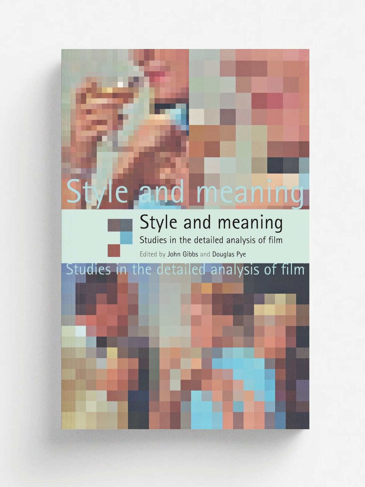 Style and Meaning. Studies in the Detailed Analysis of Film