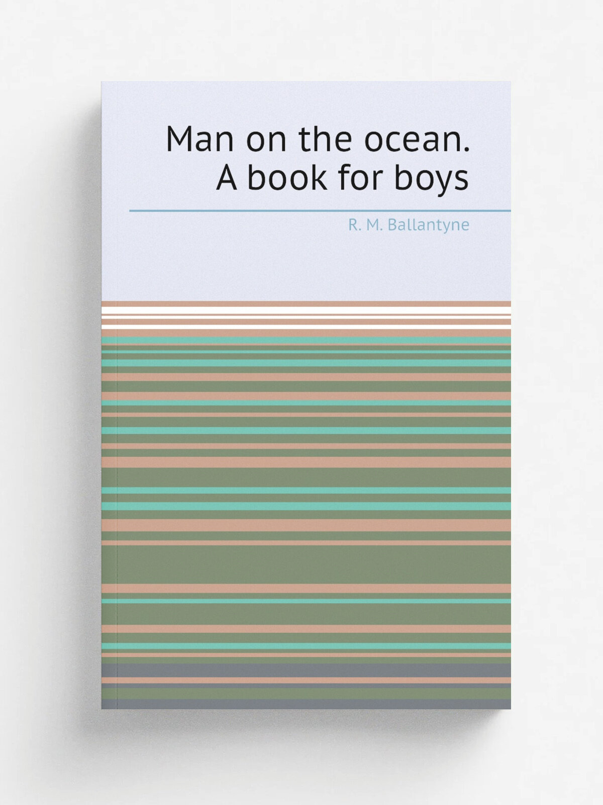 Man on the ocean. A book for boys | R. M. Ballantyne | Репринт