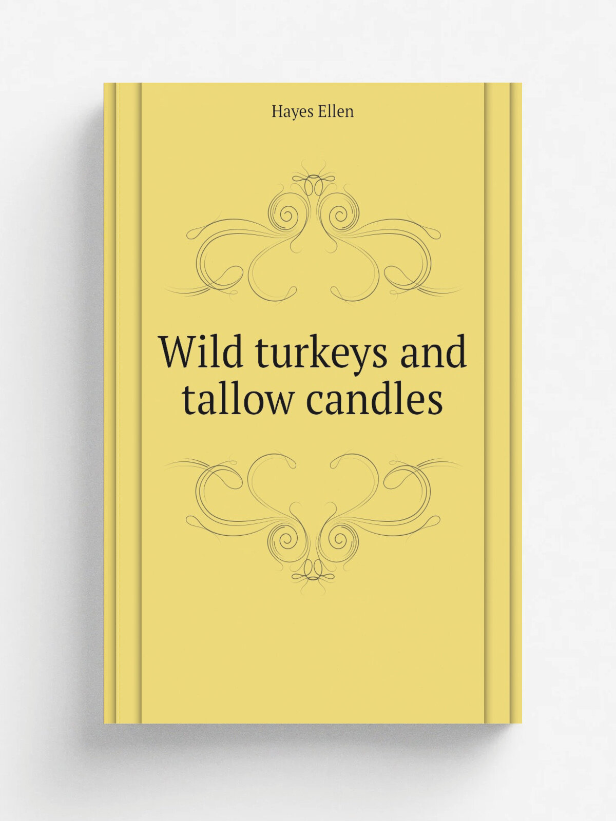 Wild turkeys and tallow candles | Hayes Ellen | Репринт