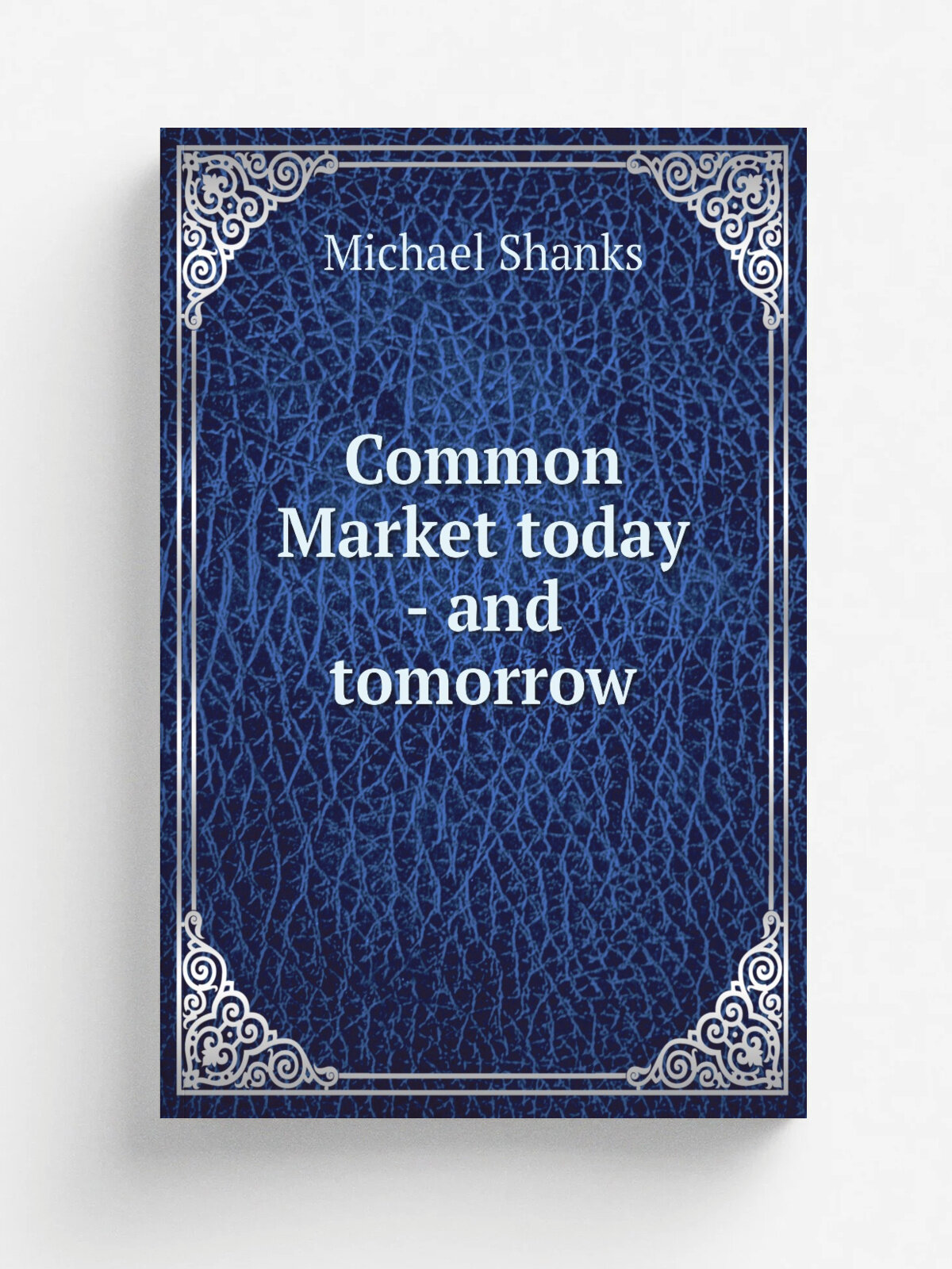 Common Market today - and tomorrow
