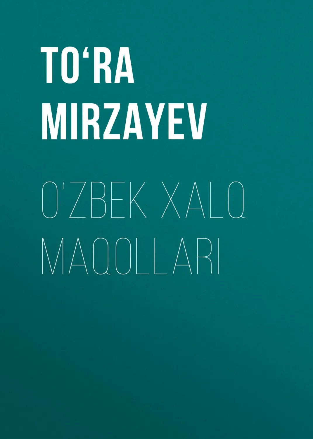O‘ZBEK XALQ MAQOLLARI [Цифровая книга]