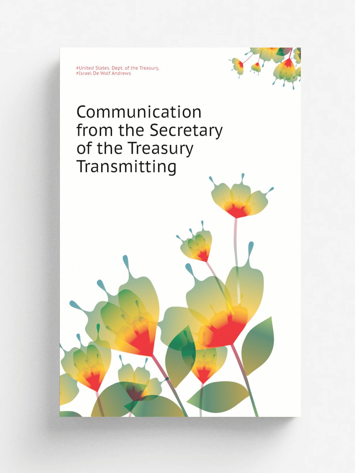 Communication from the Secretary of the Treasury Transmitting | #United States. Dept. of the Treasury | Репринт