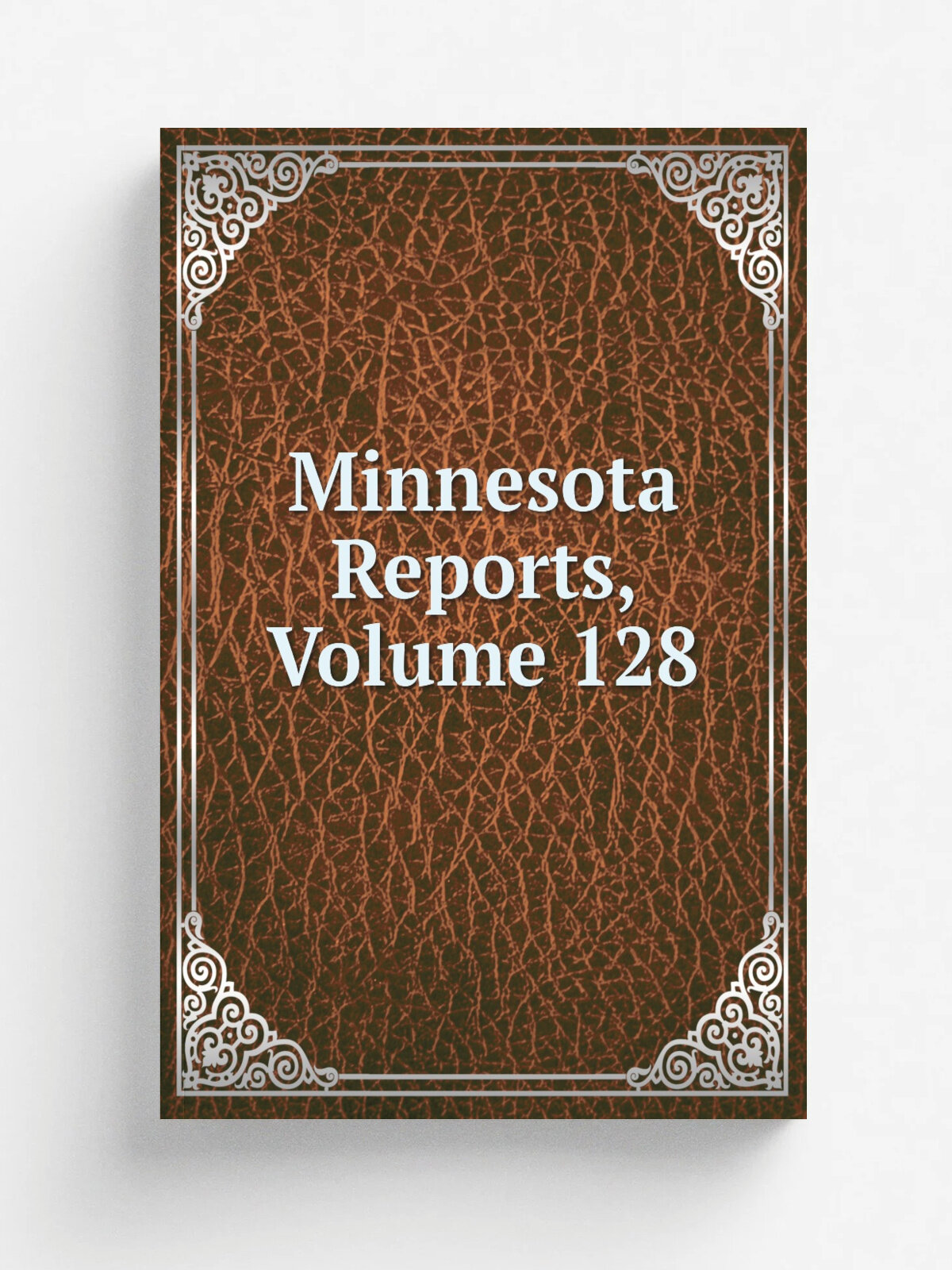 Minnesota Reports, Volume 128 | Репринт