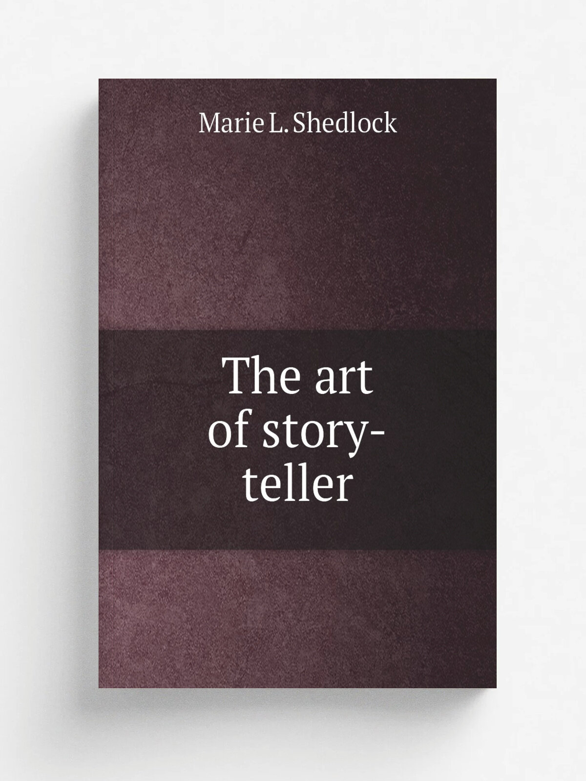 The art of story-teller | Marie L. Shedlock | 1915 | New York, D. Appleton and company | Репринт