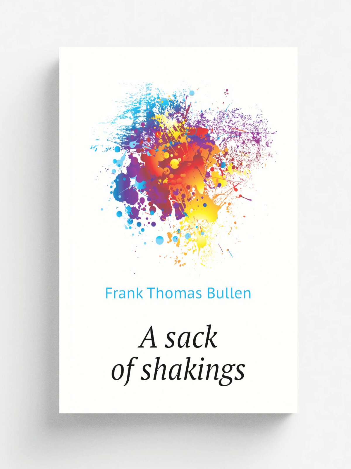 A sack of shakings | Bullen Frank Thomas | Репринт