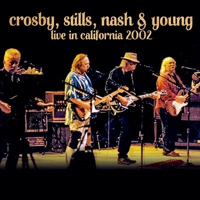 Музыка CD Crosby, Stills, Nash & Young - Live In California 2002