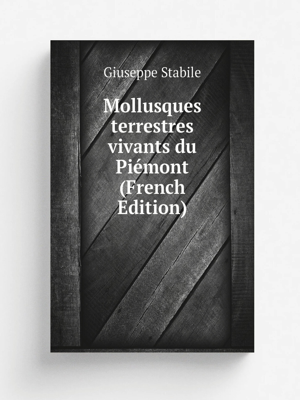 Mollusques terrestres vivants du Pi.mont (French Edition) | Giuseppe Stabile | Репринт