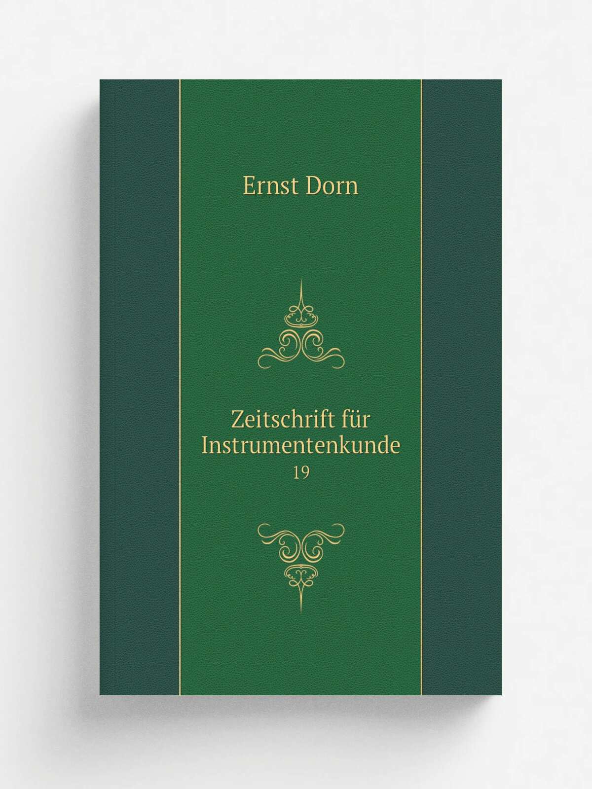 Zeitschrift f.r Instrumentenkunde. 19 | Dorn Ernst | 1899 | Springer | Репринт