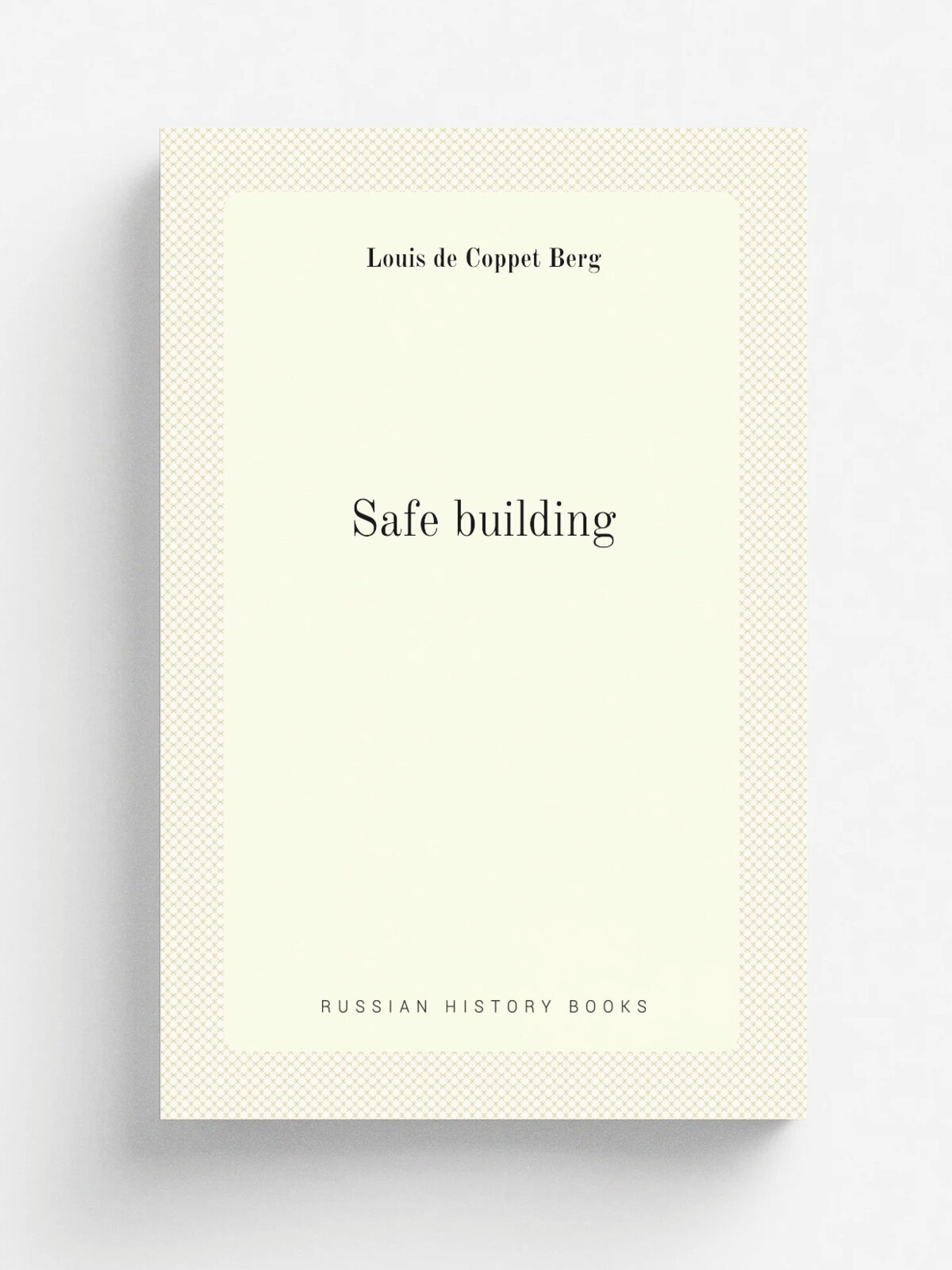 Safe building | Louis de Coppet Berg | 1889 | Репринт