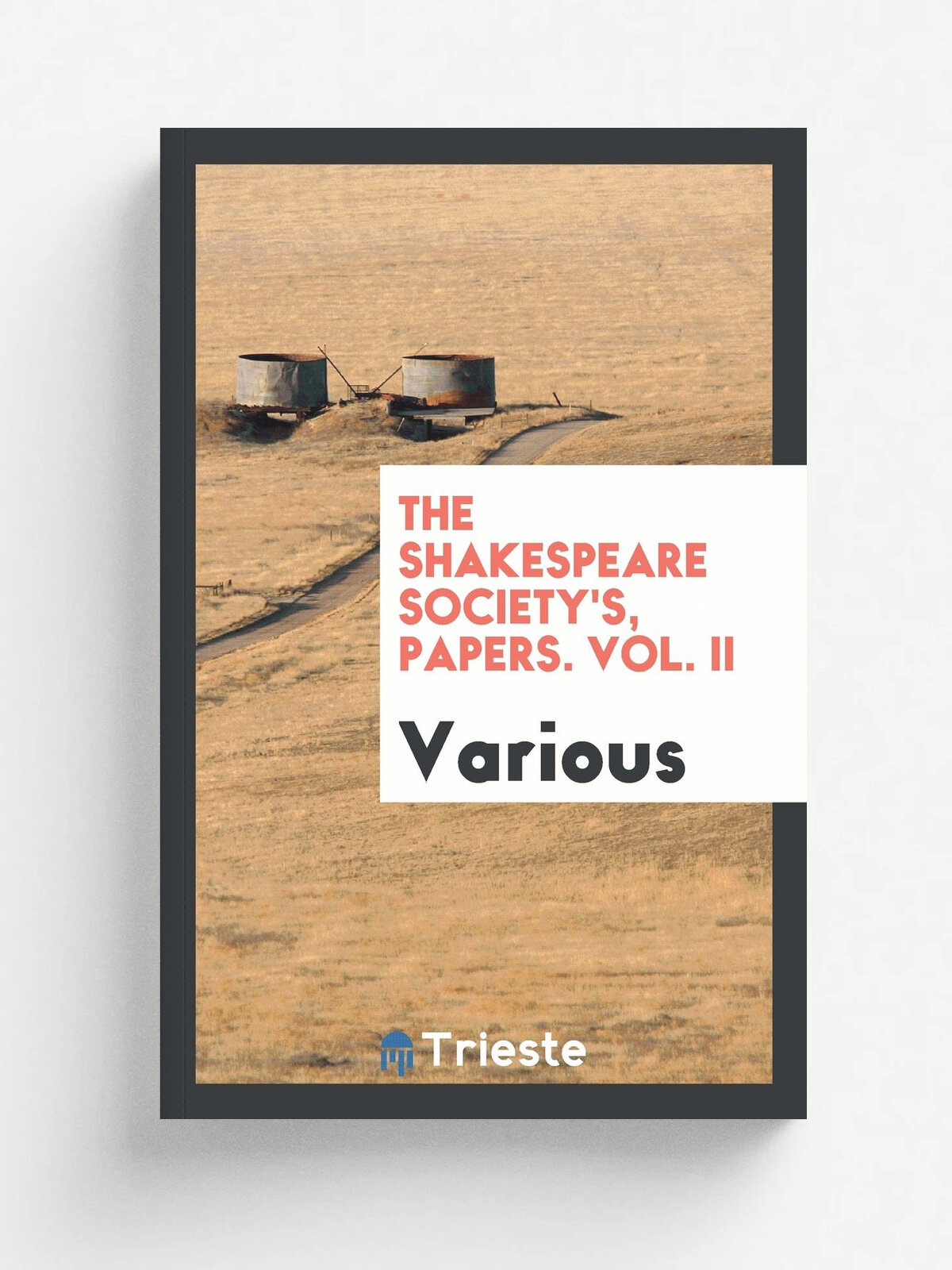 The Shakespeare Society's, Papers. Vol. II