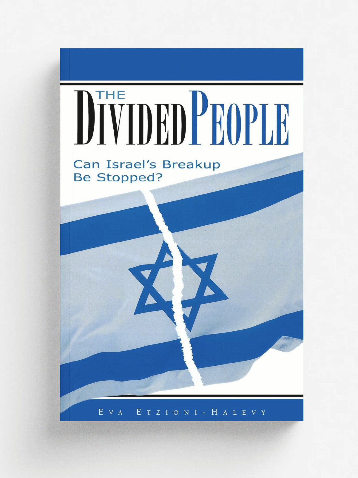 Divided People. Can Israel's Breakup Be Stopped?
