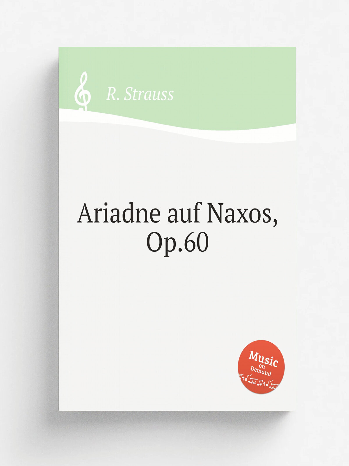 Ariadne auf Naxos, Op.60 | R. Strauss | 1912 | Репринт