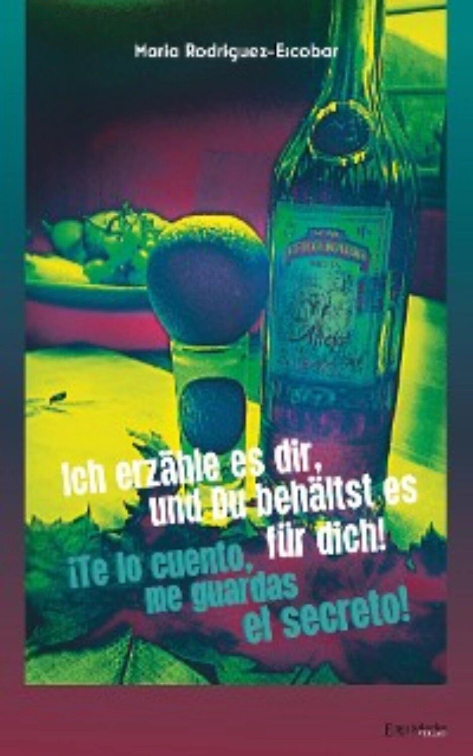 Ich erzähle es dir, und Du behältst es für dich! - ¡Te lo cuento, me guardas el secreto! [Цифровая книга]