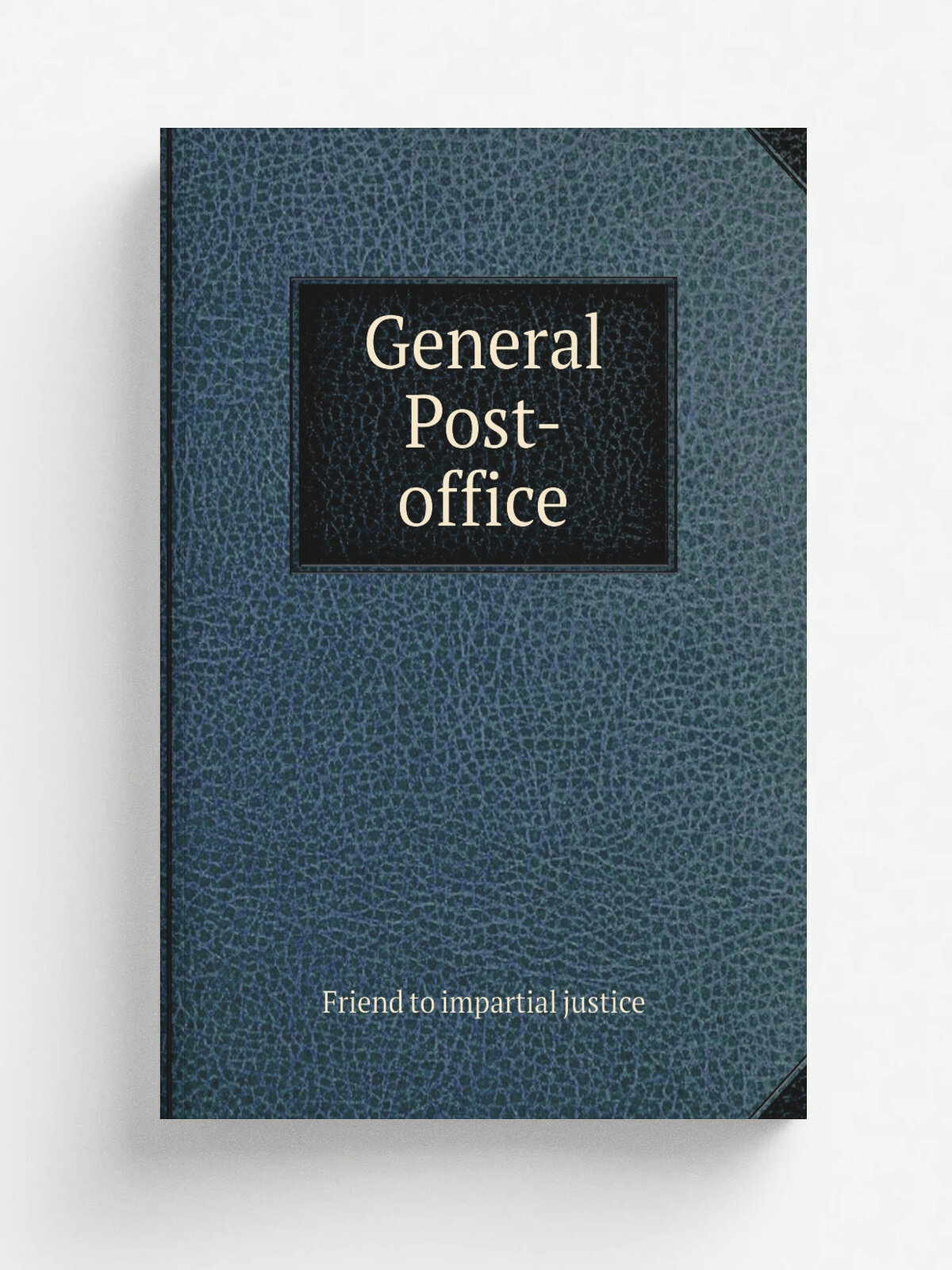 General Post-office | Friend to impartial justice | 1815 | .s.n. | Репринт