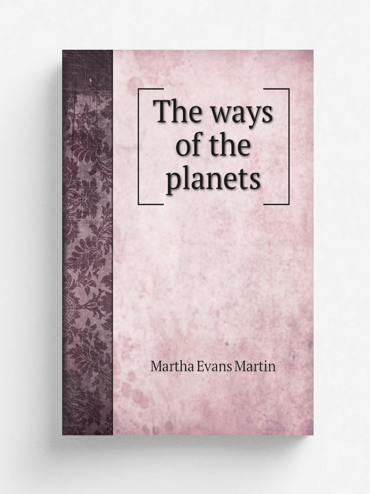 The ways of the planets | Martha Evans Martin | Репринт