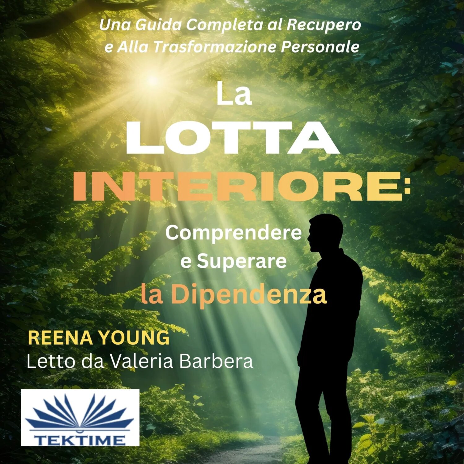 La Lotta Interiore: Comprendere E Superare La Dipendenza [Аудиокнига]