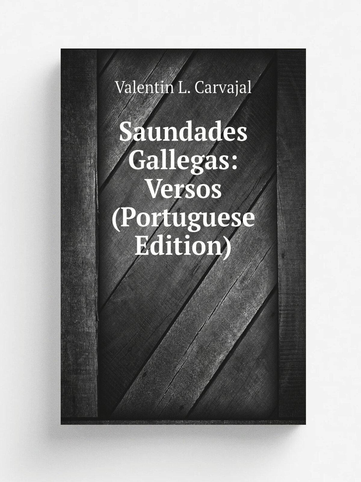 Saundades Gallegas: Versos (Portuguese Edition) | Valentin L. Carvajal | Репринт