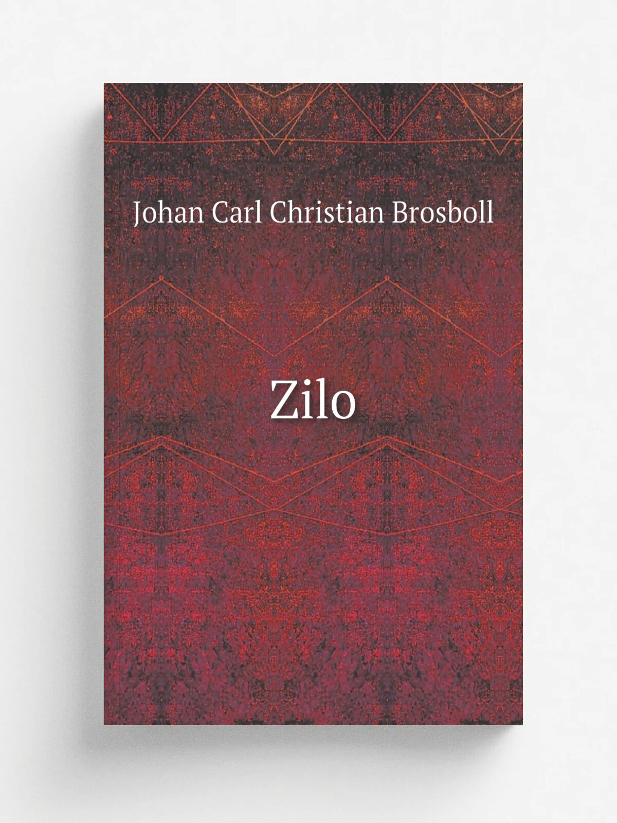 Zilo | Johan Carl Christian Brosboll | 1881 | Kj.benhavn : C. Steen | Репринт