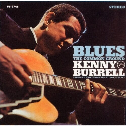 Музыка CD Kenny Burrell - Blues: The Common Ground / SHM-CD (CD, Album, Reissue, 2021)