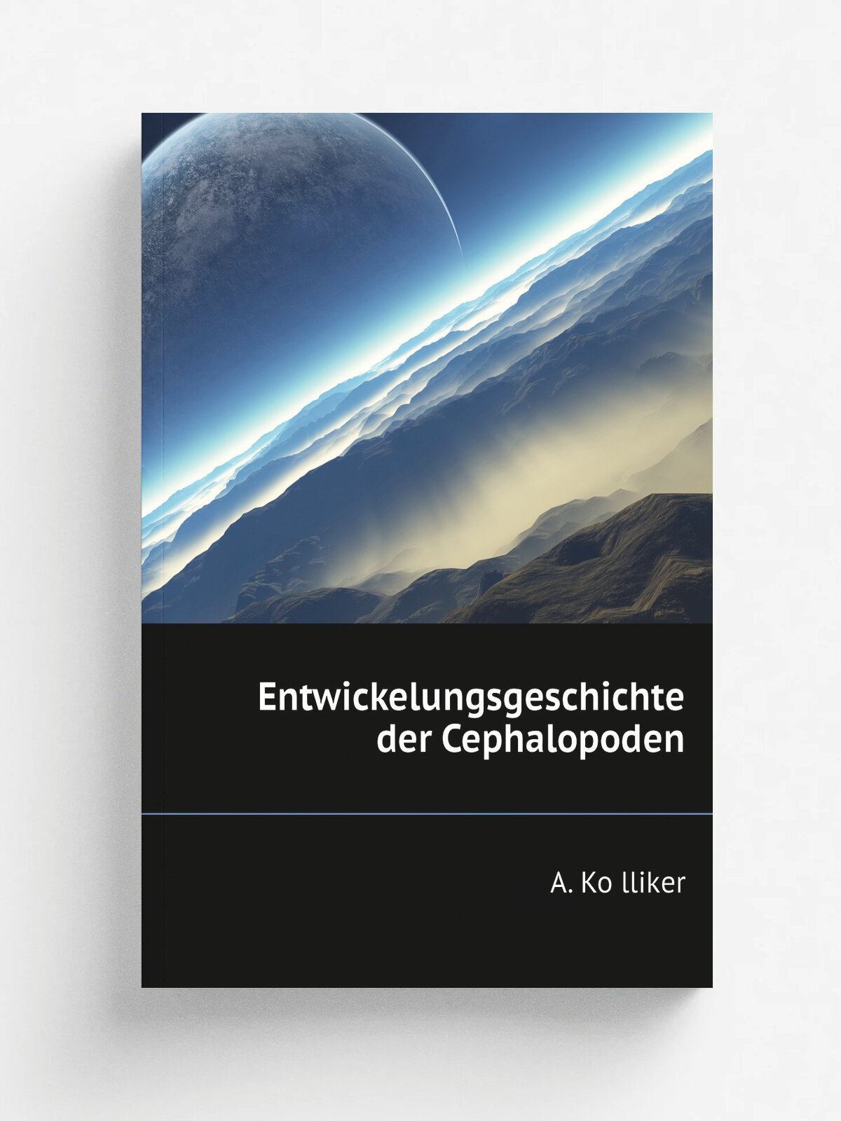 Entwickelungsgeschichte der Cephalopoden | A. Ko.lliker | 1844 | Meyer u. Zeller | Репринт