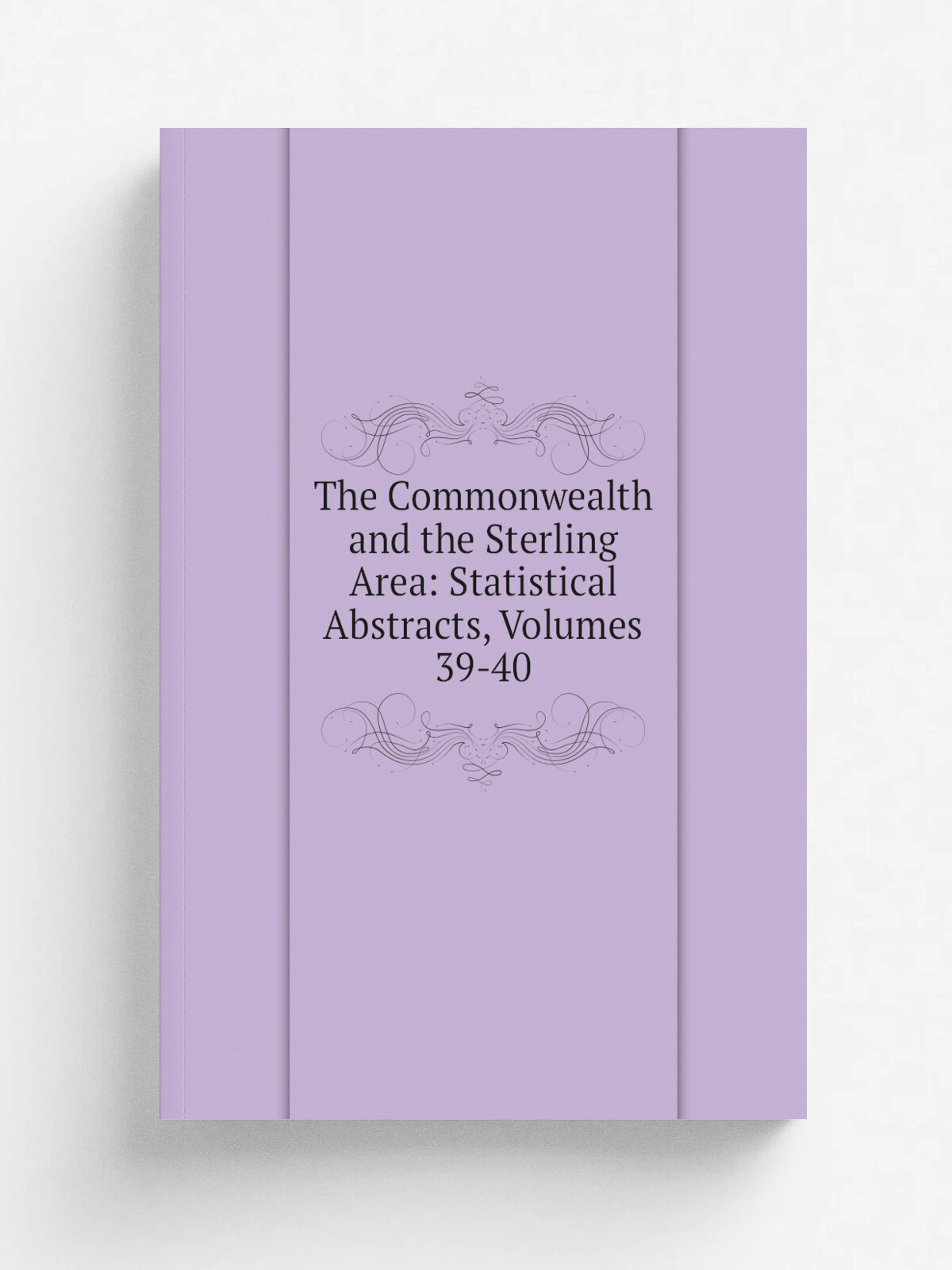 The Commonwealth and the Sterling Area: Statistical Abstracts, Volumes 39-40