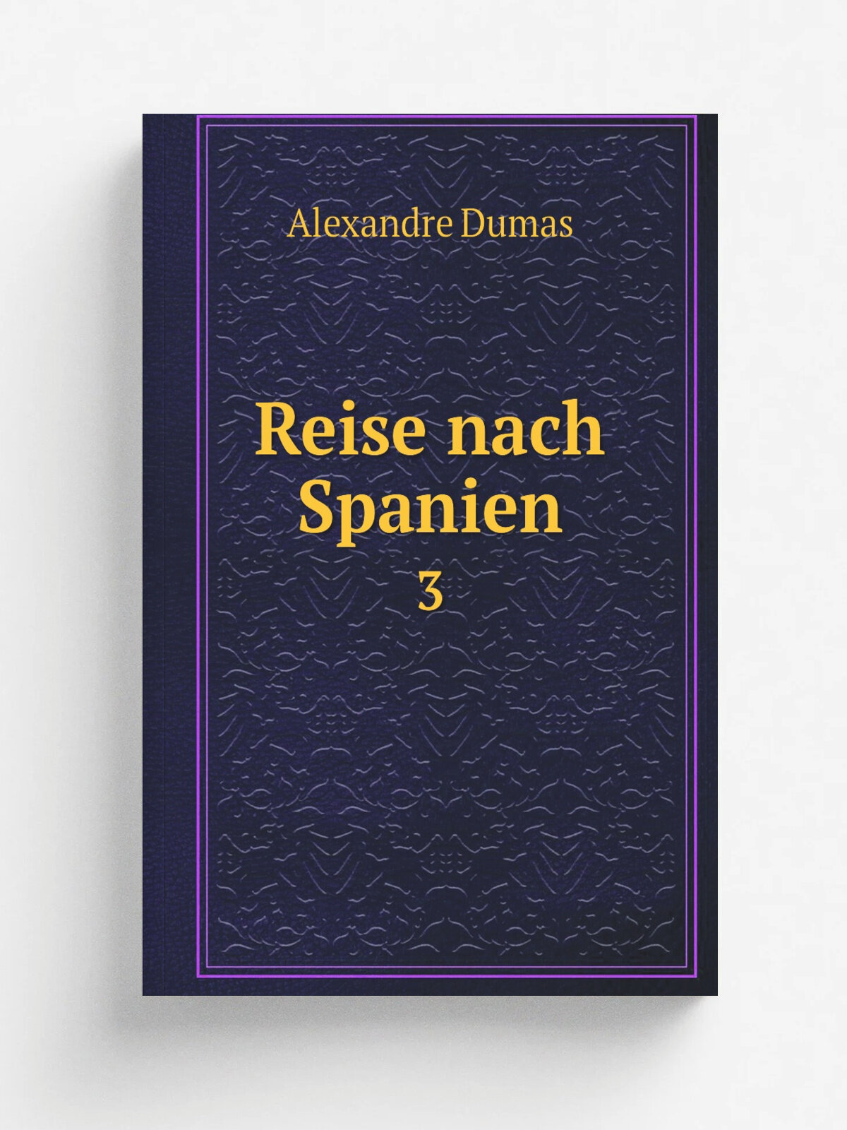 Reise nach Spanien. 3 | Alexandre Dumas | 1849 | C.E. Kollmann | Репринт