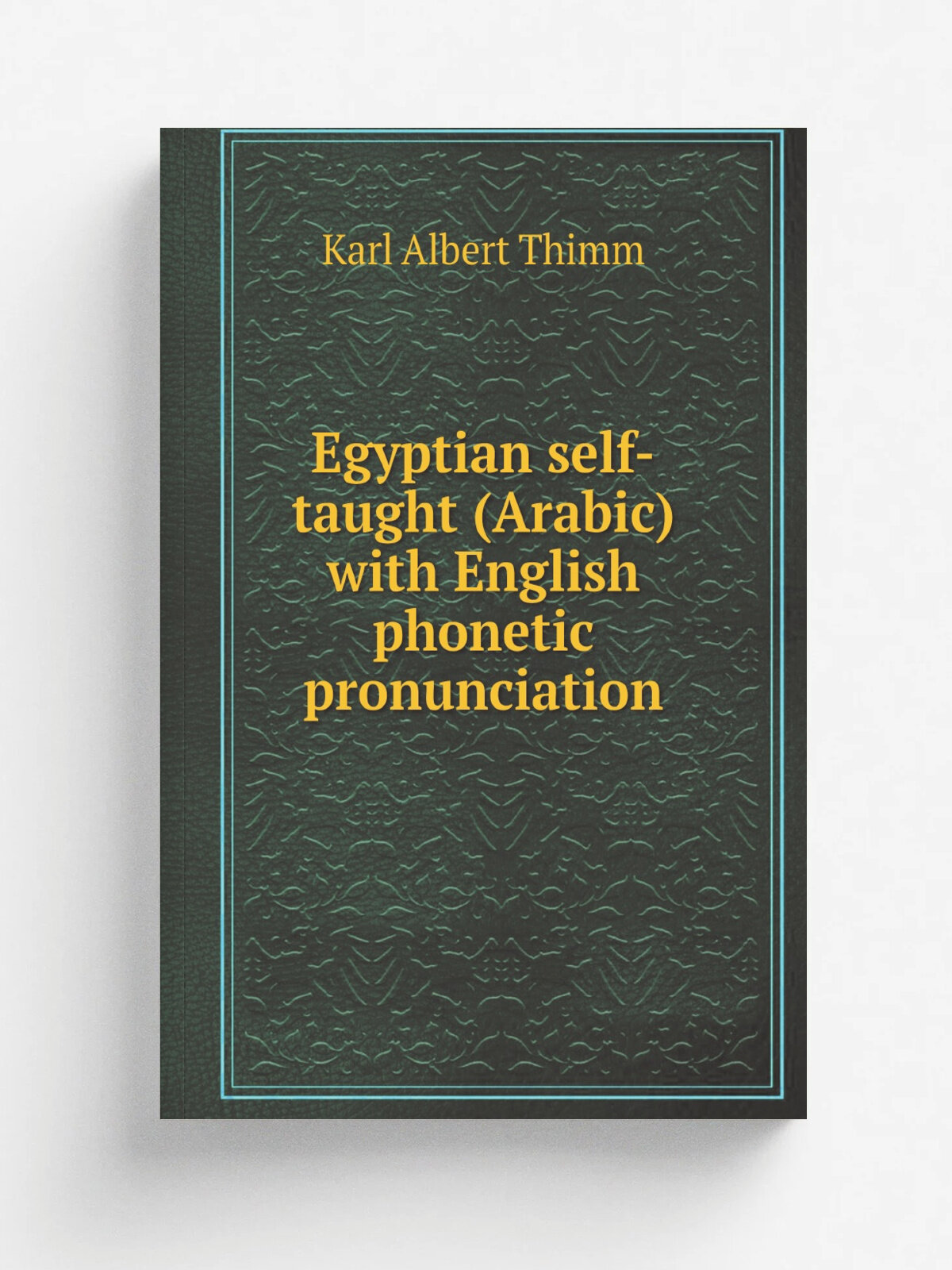Egyptian self-taught (Arabic) with English phonetic pronunciation | Karl Albert Thimm | Репринт