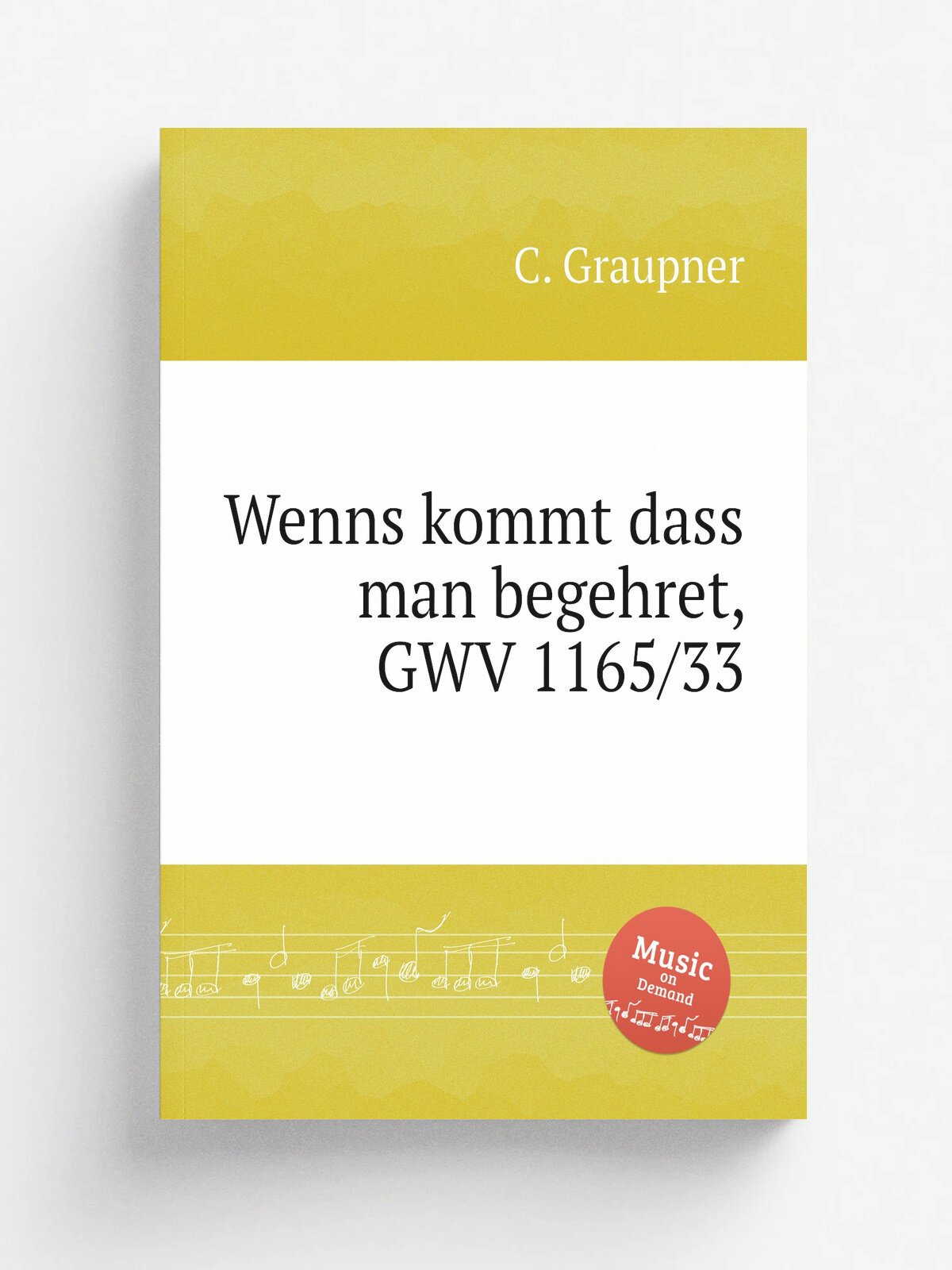 Wenns kommt dass man begehret, Gwv 1165/33 | C. Graupner | 1733 | Репринт
