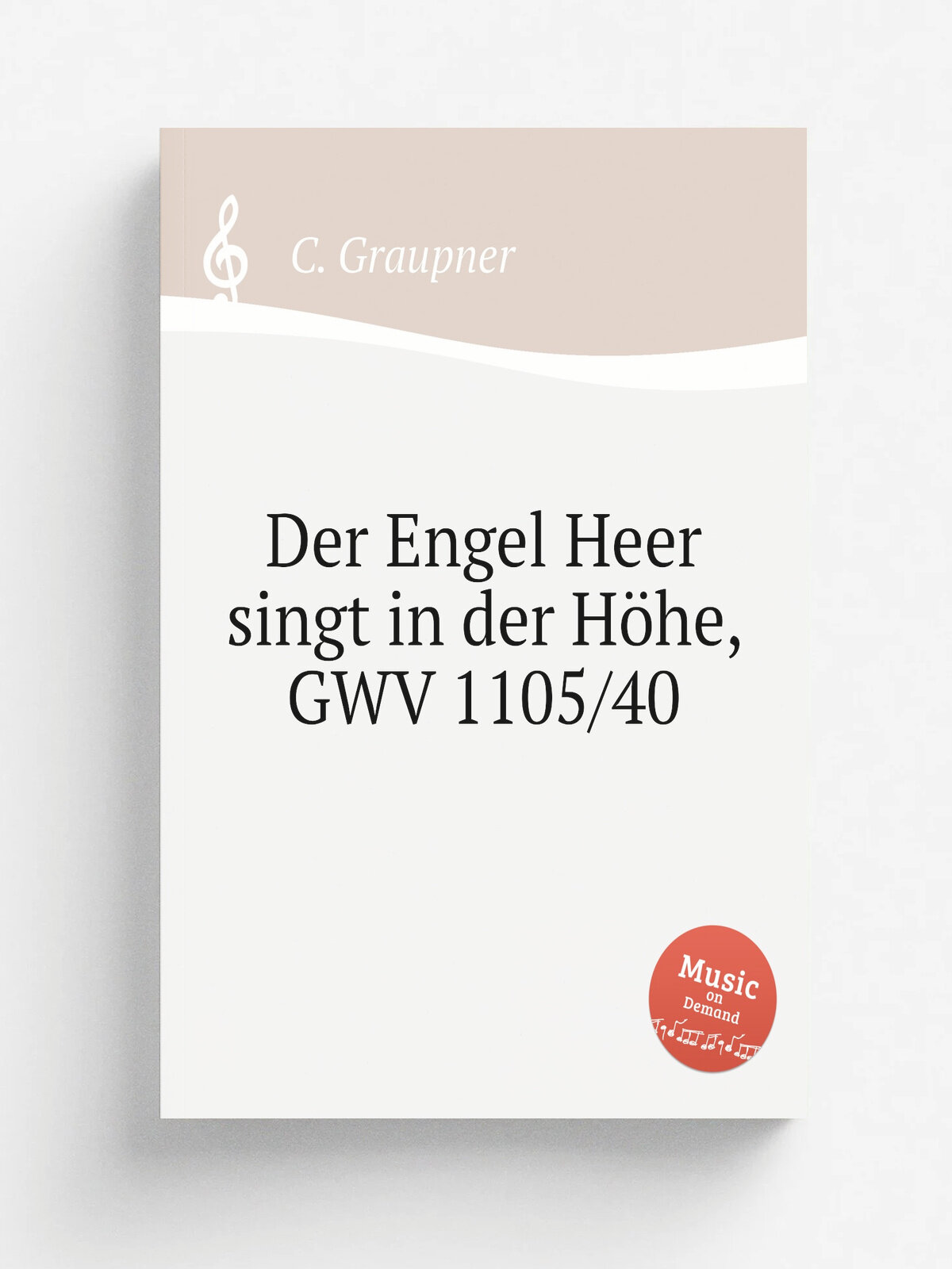 Der Engel Heer singt in der H.he, Gwv 1105/40 | C. Graupner | 1740 | Репринт