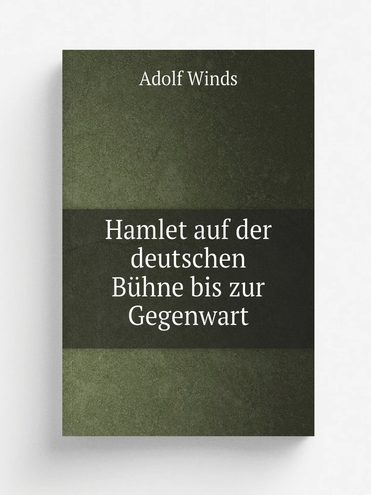 Hamlet auf der deutschen B.hne bis zur Gegenwart | Adolf Winds | 1909 | Berlin Gesellschaft f.r Theatergeschichte | Репринт
