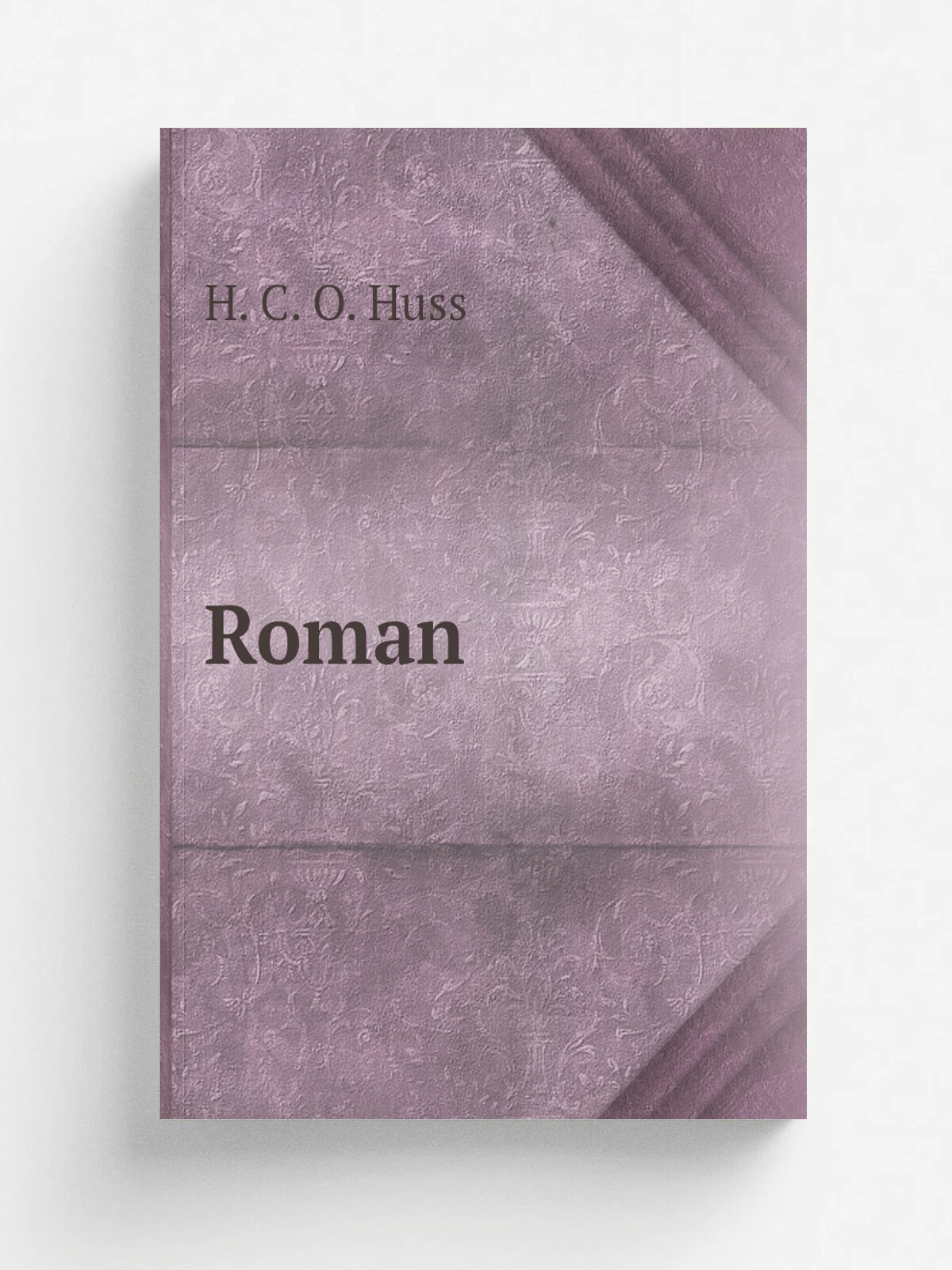 Roman | H. C. O. Huss | 1910 | Paris : Imprimerie Nationale | Репринт