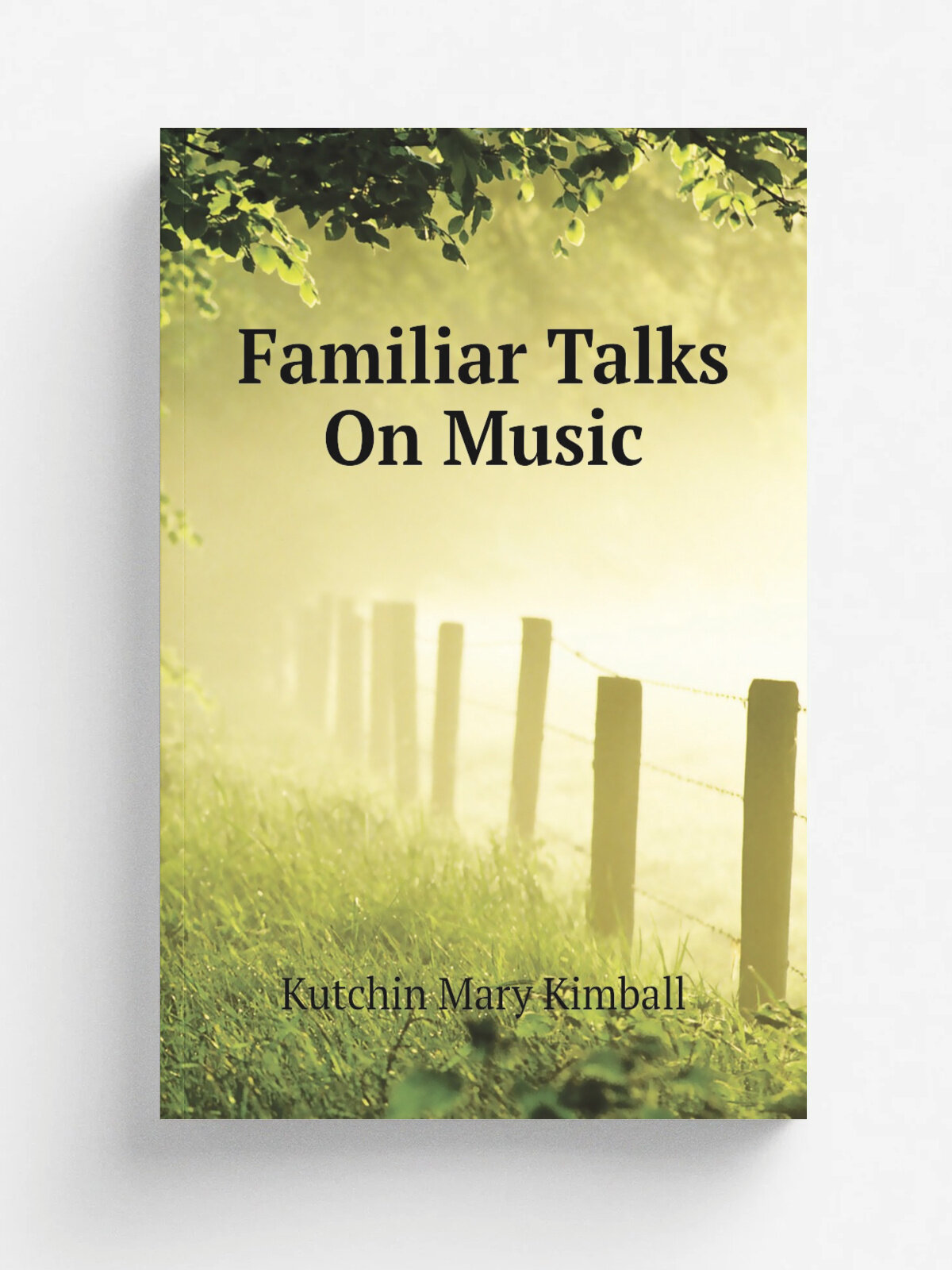 Familiar Talks On Music | Kutchin Mary Kimball | Репринт