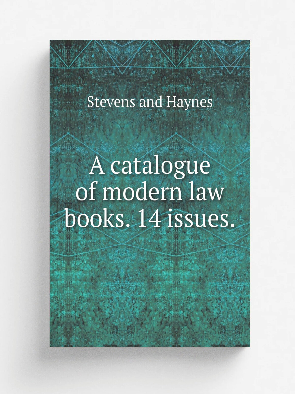 A catalogue of modern law books. 14 issues. | Stevens and Haynes | 1878 | Репринт