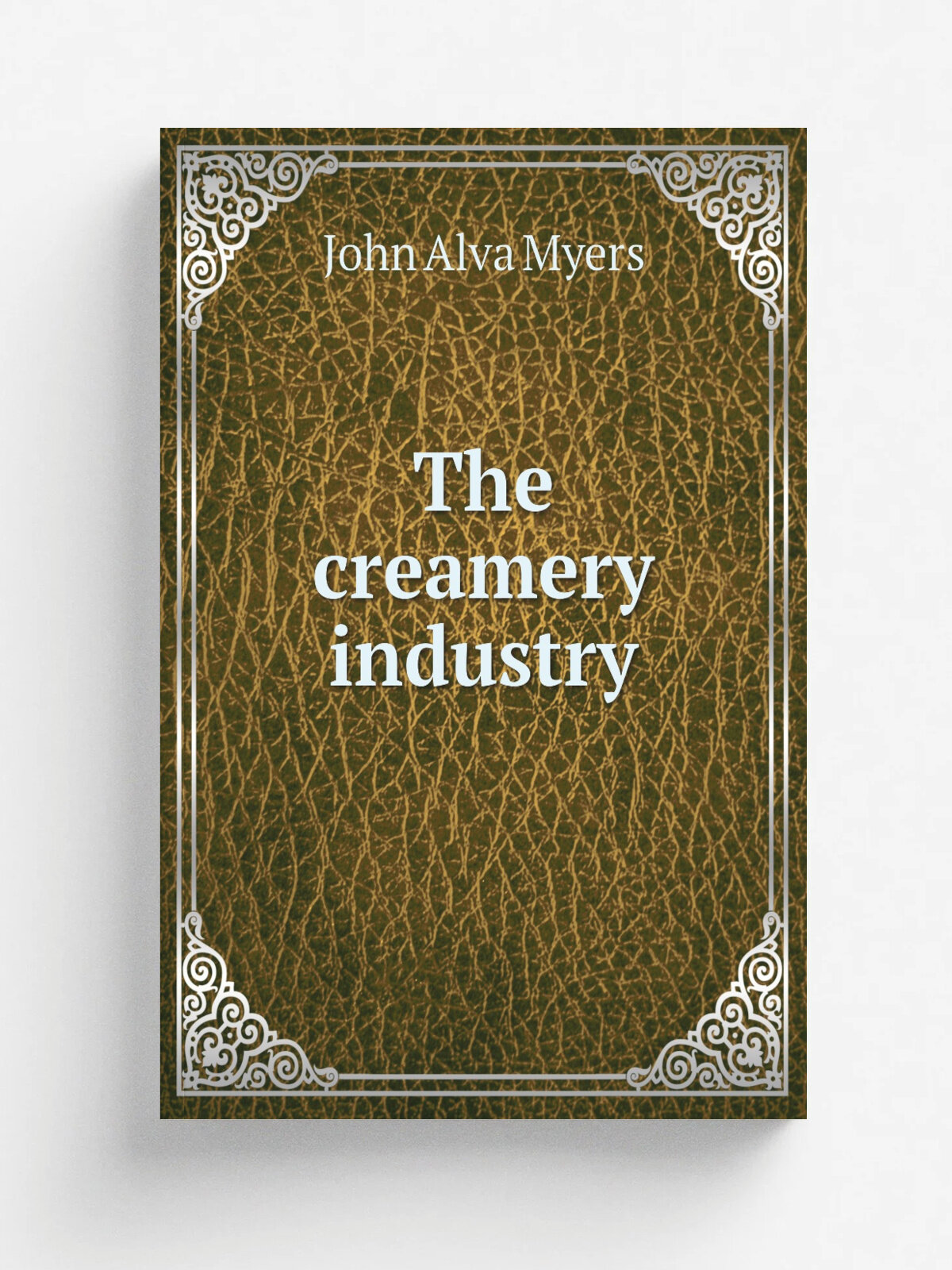 The creamery industry | John Alva Myers | 1891 | West Virginia University. Agricultural Experiment Station | Репринт