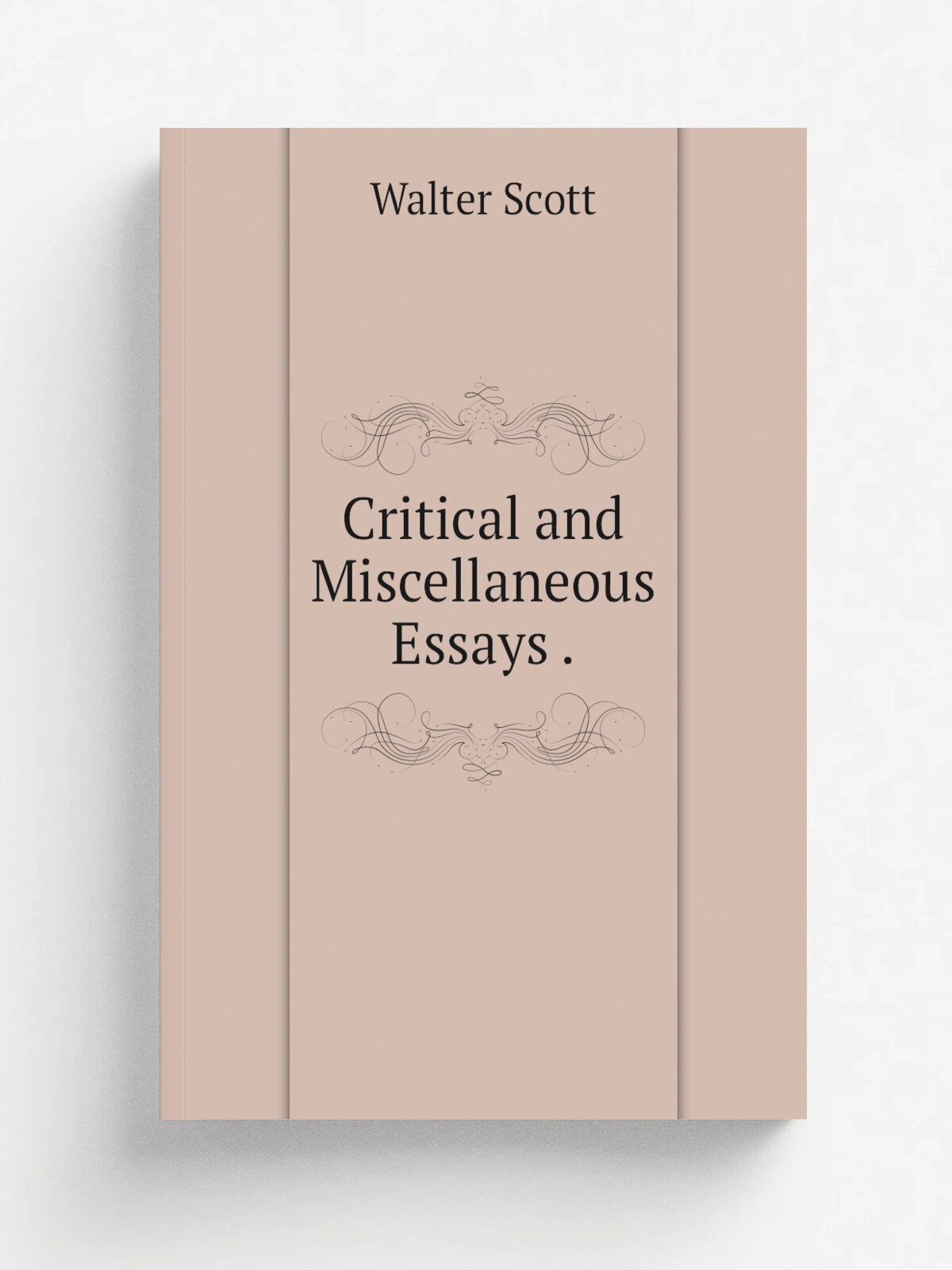 Critical and Miscellaneous Essays .
