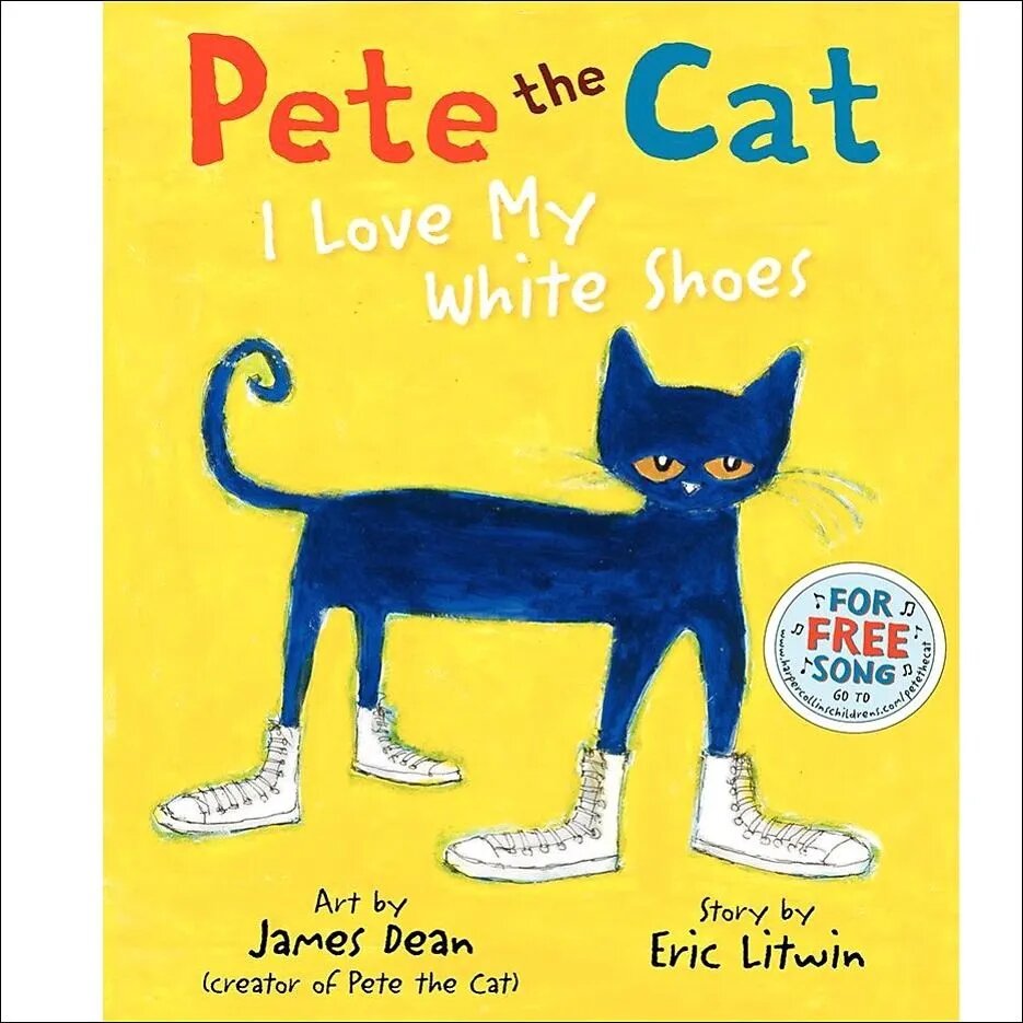 Pete the Cat: I Love My White Shoes/ Пит кэт, я люблю белые туфли.