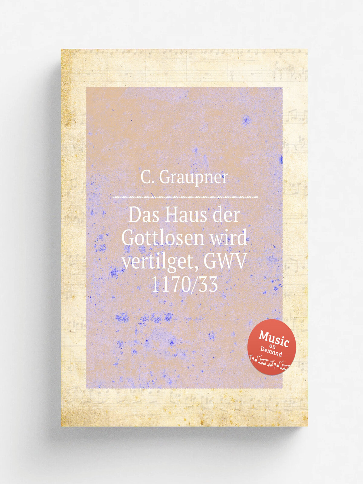 Das Haus der Gottlosen wird vertilget, Gwv 1170/33 | C. Graupner | 1733 | Репринт