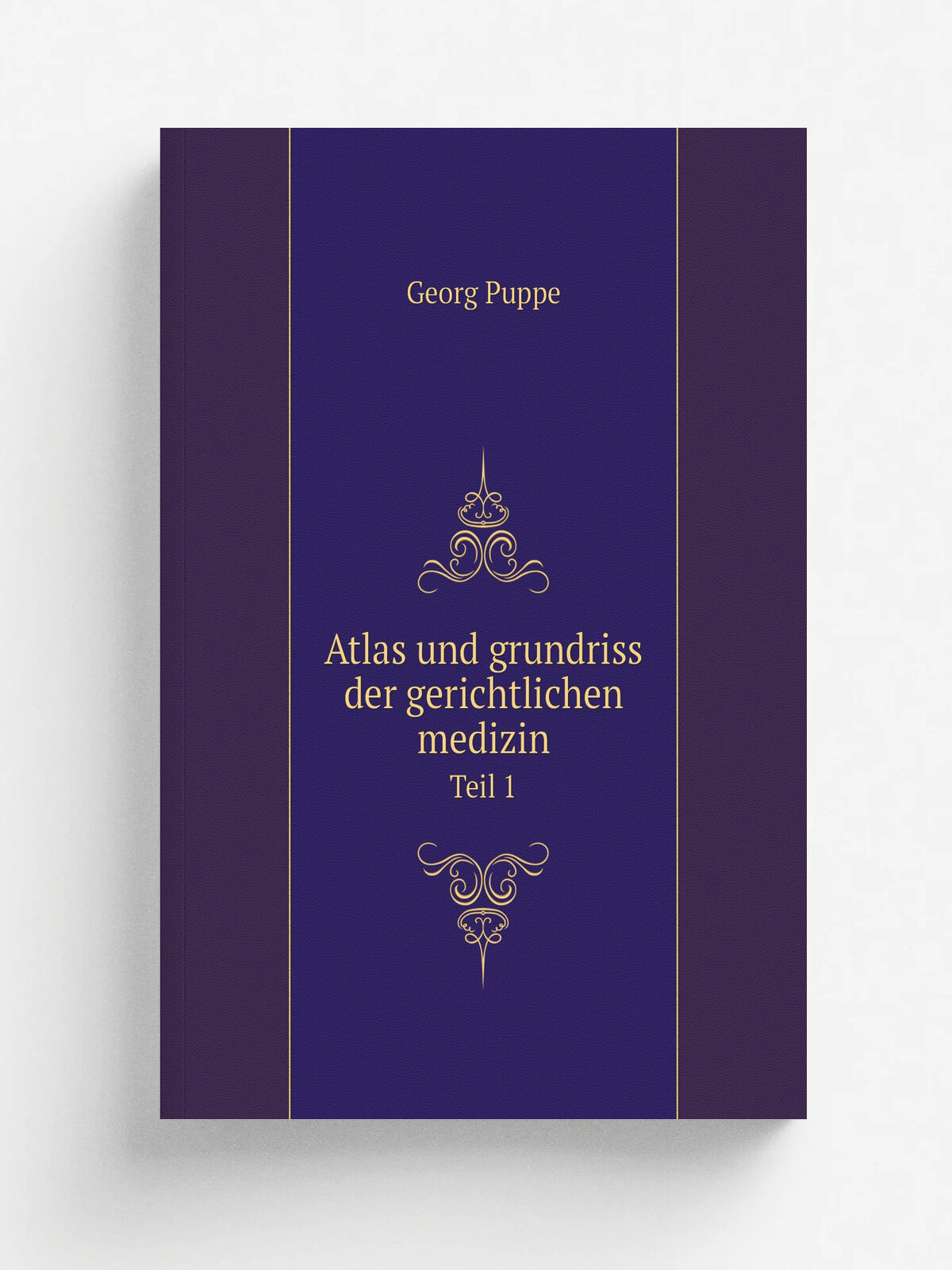 Atlas und grundriss der gerichtlichen medizin. Teil 1 | Georg Puppe | 1908 | Munchen | Репринт