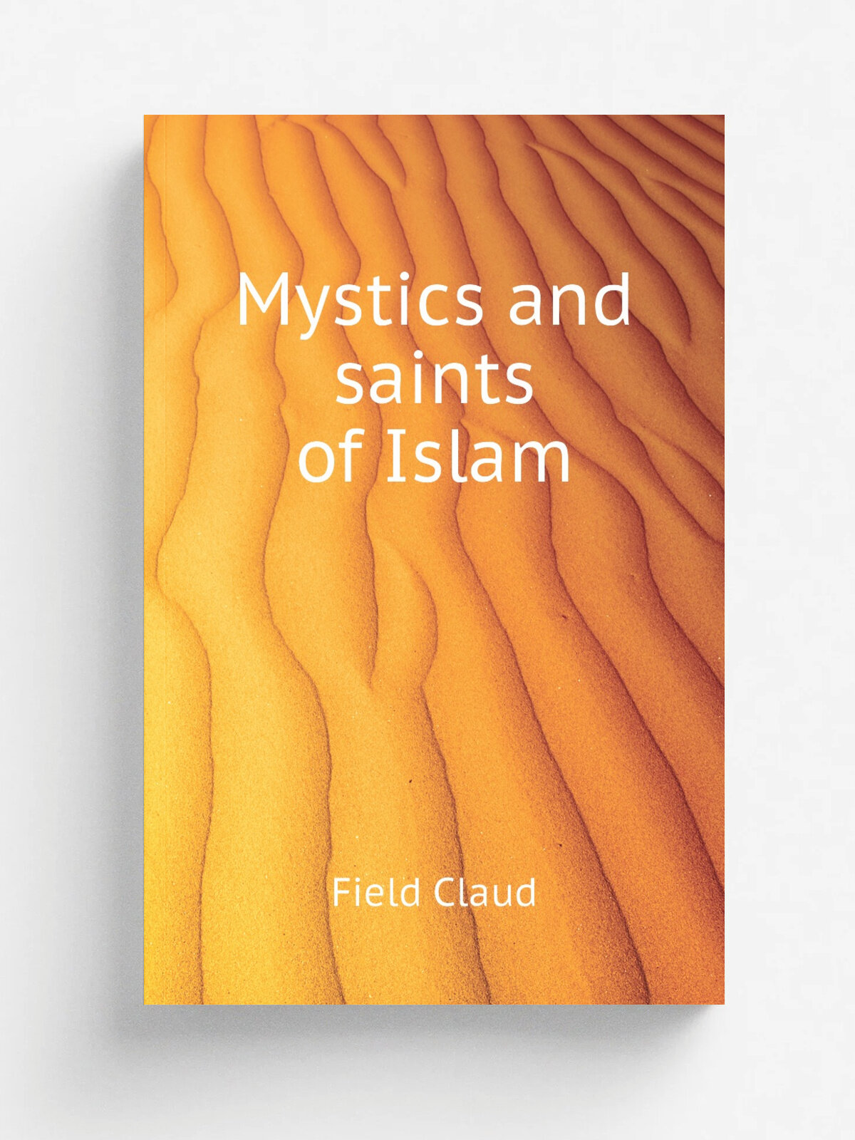 Mystics and saints of Islam | Field Claud | Репринт