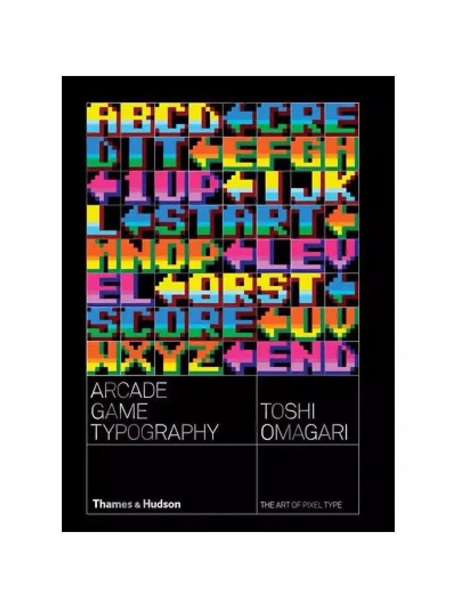 Arcade Game Typography: The Art of Pixel Английский оригинал